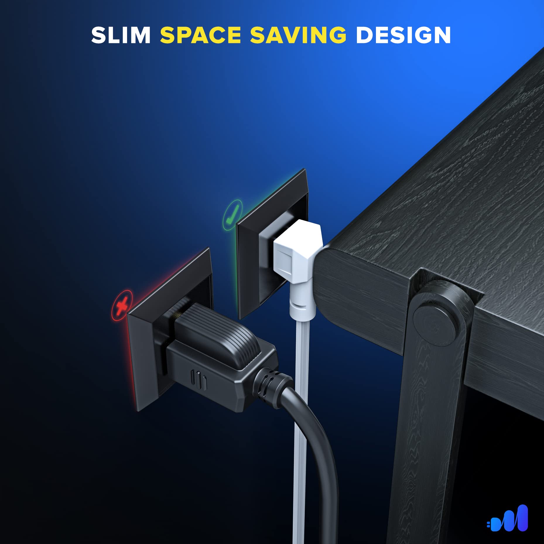 SLIM SPACE SAVING DESIGN