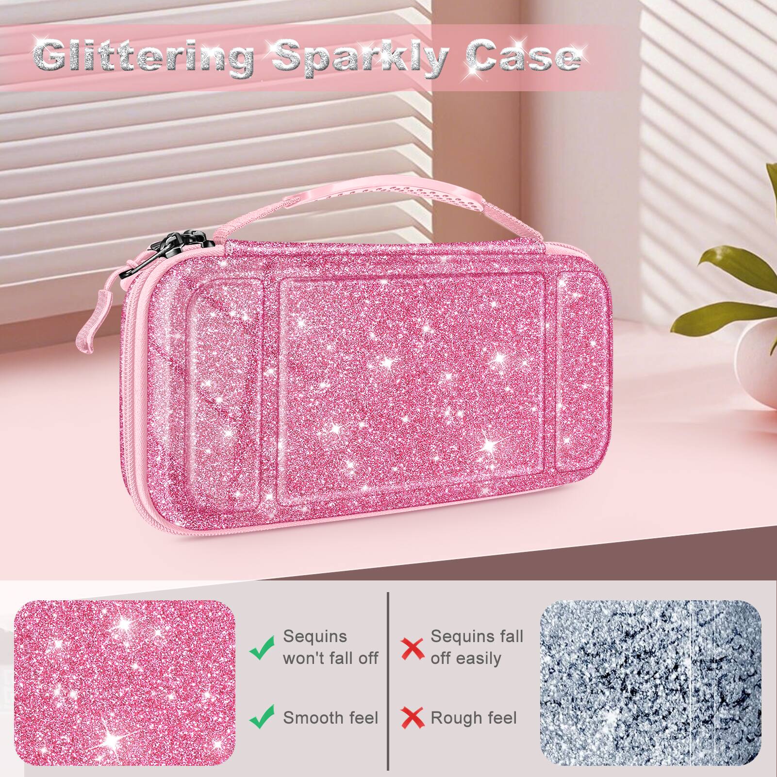 Glittering Sparkly Case

- Sequins won't fall off
- Smooth feel

- Sequins fall off easily
- Rough feel