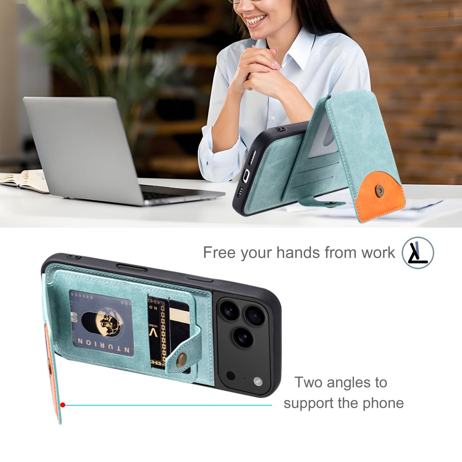 Free your hands from work

Two angles to support the phone
