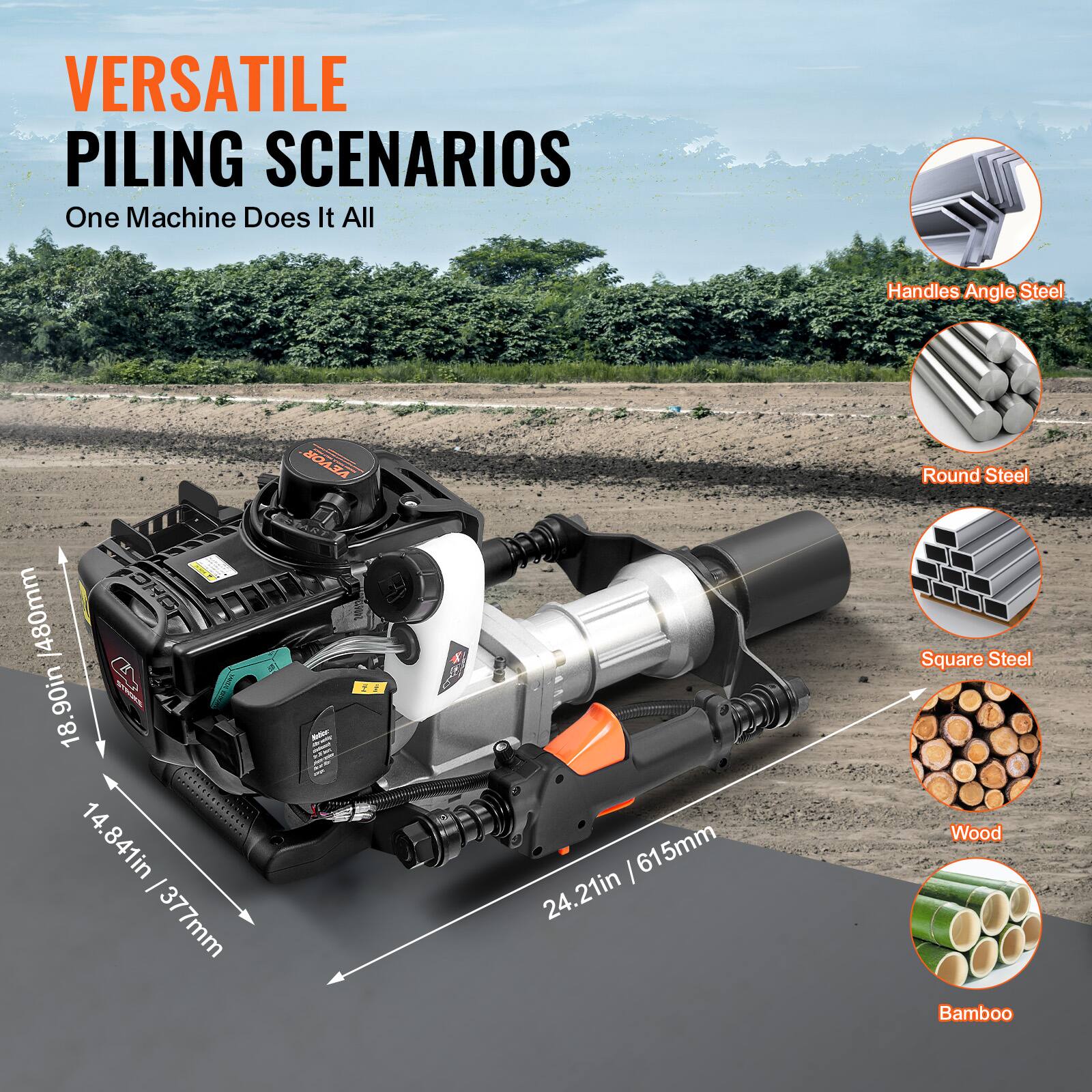VERSATILE PILING SCENARIOS  
One Machine Does It All  

Handles Angle Steel  
Round Steel  
Square Steel  
Wood  
Bamboo  

18.90in / 480mm OHD  
14.841in / 377mm  
24.21in / 615mm