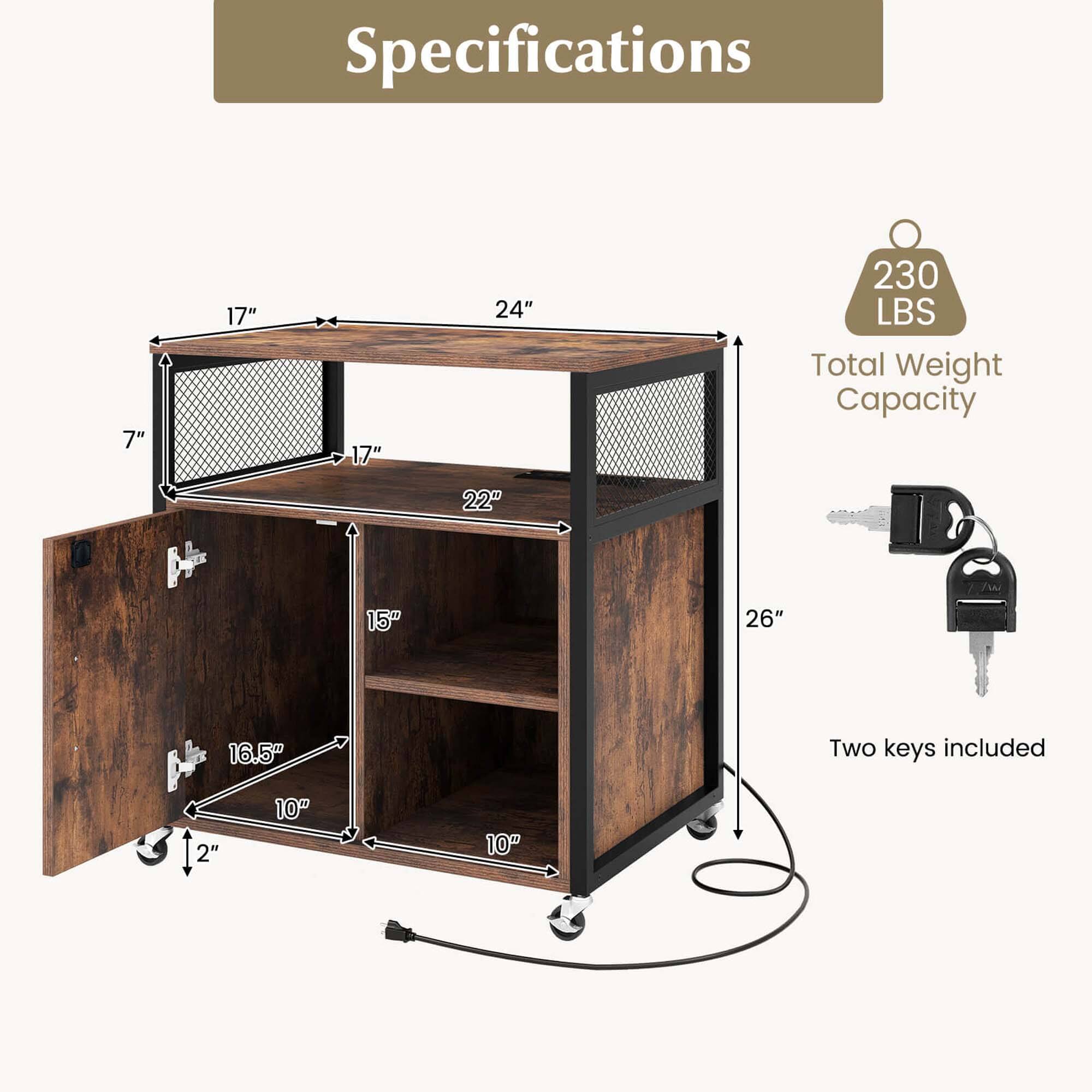 Specifications

- 7" x 17" x 24"
- 15" x 22" x 26"
- 16.5" x 10" x 10"
- 2" x 10" x 10"
- 230 LBS Total Weight Capacity
- Two keys included