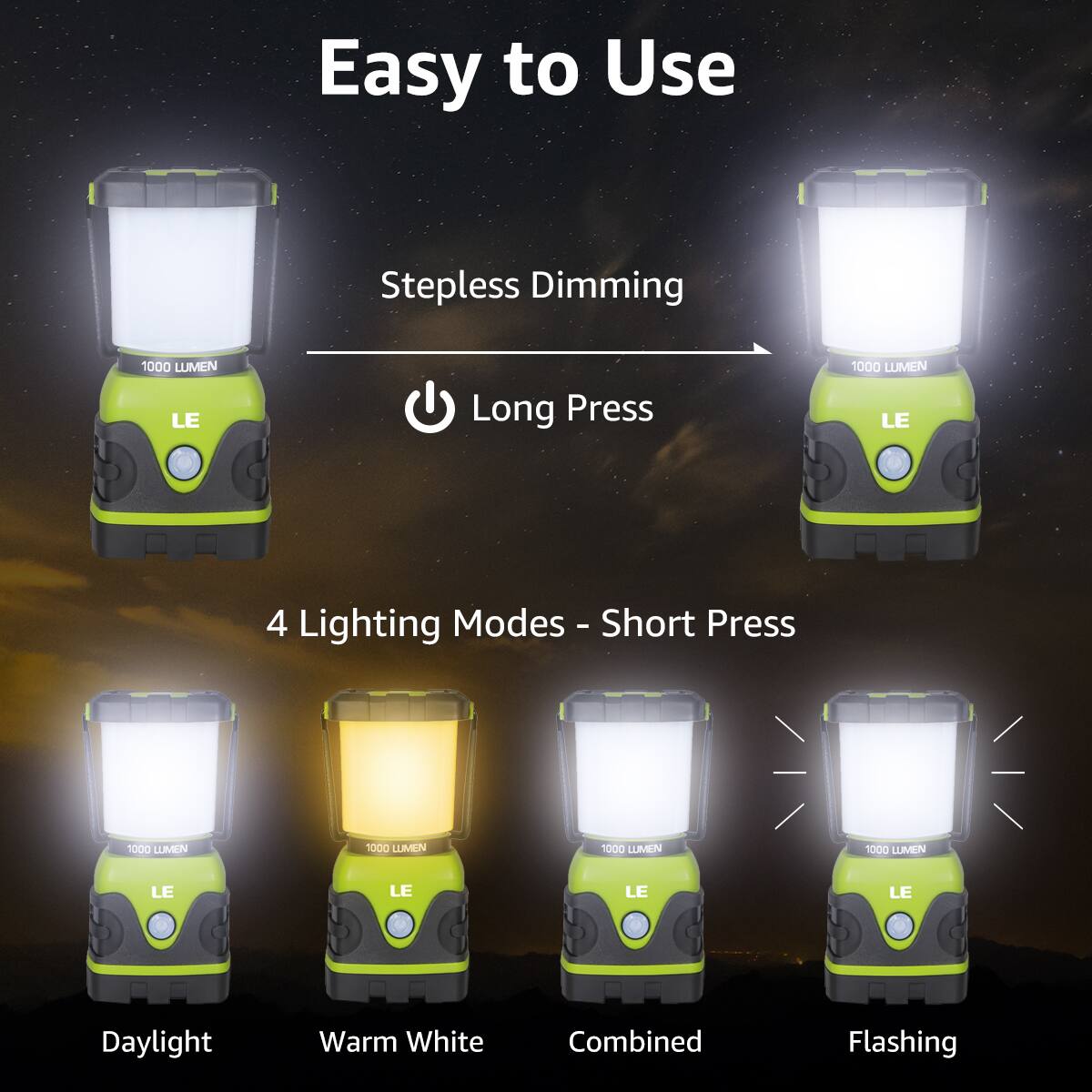 Easy to Use Stepless Dimming 1000 LUMEN Long Press 1000 LUMEN 4 Lighting Modes - Short Press 1000 LUMEN 1000 LUMEN 1000 LUMEN 1000 LUMEN LE LE LE LE Daylight Warm White Combined Flashing