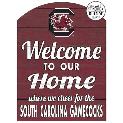 for use INSIDE or OUTSIDE C TM
Welcome TO OUR Home where we cheer for the SOUTH CAROLINA GAMECOCKS