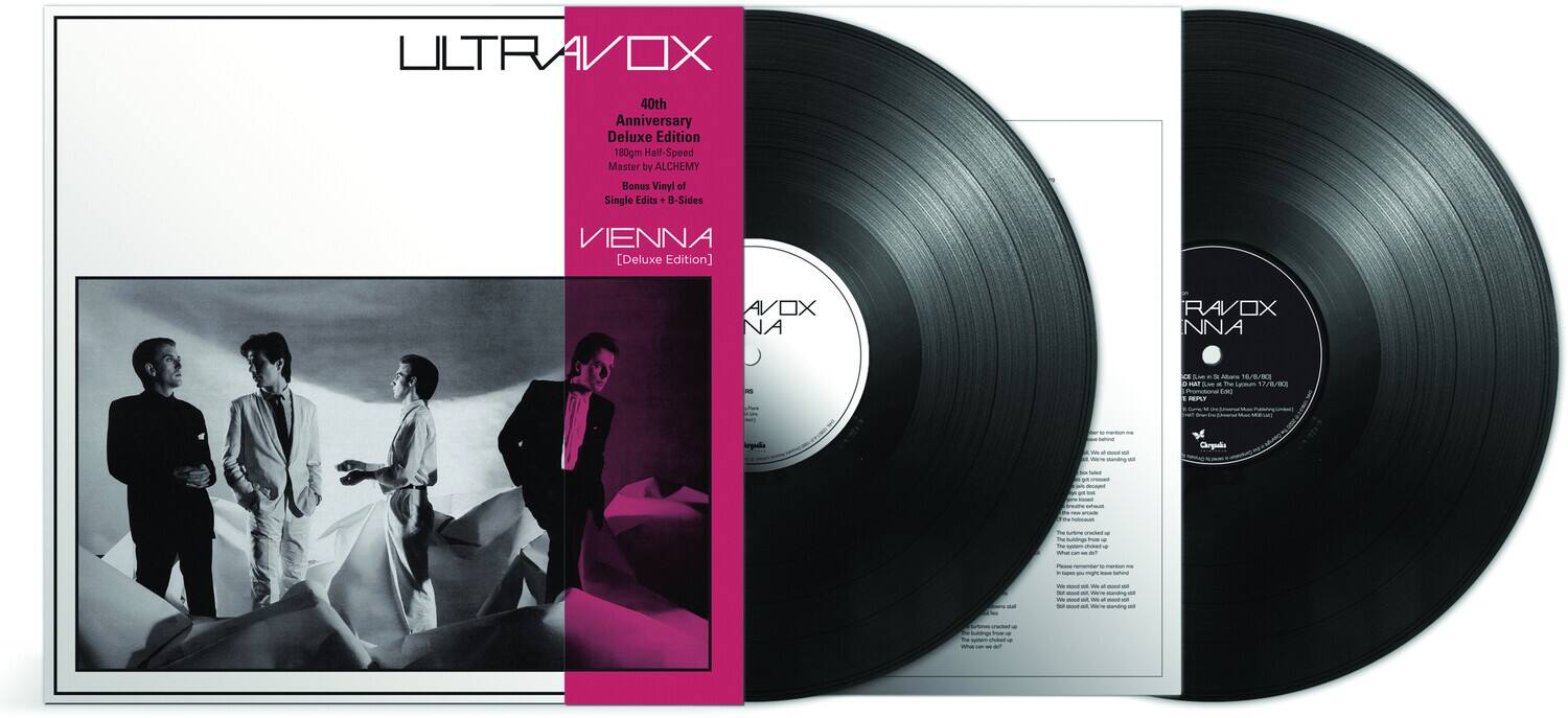 ULTRAVOX  
40th Anniversary Deluxe Edition  
180gm Half-Speed Master by ALCHEMY  
Bonus Vinyl of Single Edits + B-Sides  
VIENNA [Deluxe Edition]  

ULTRAVOX  
40th Anniversary Deluxe Edition  
180gm Half-Speed Master by ALCHEMY  
Bonus Vinyl of Single Edits + B-Sides  
VIENNA [Deluxe Edition]  

ULTRAVOX  
40th Anniversary Deluxe Edition  
180gm Half-Speed Master by ALCHEMY  
Bonus Vinyl of Single Edits + B-Sides  
VIENNA [Deluxe Edition]  

ULTRAVOX  
40th Anniversary Deluxe Edition  
180gm Half-Speed Master by ALCHEMY  
Bonus Vinyl of Single Edits + B-Sides  
VIENNA [Deluxe Edition]  

ULTRAVOX  
40th Anniversary Deluxe Edition  
180gm Half-Speed Master by ALCHEMY  
Bonus Vinyl of Single Edits + B-Sides  
VIENNA [Deluxe Edition]  

ULTRAVOX  
40th Anniversary Deluxe Edition  
180gm Half-Speed Master by ALCHEMY  
Bonus Vinyl of Single Edits + B-Sides  
VIENNA [Deluxe Edition]  

ULTRAVOX  
40th Anniversary Deluxe Edition  
180gm Half-Speed Master by ALCHEMY  
Bonus Vinyl of Single Edits + B-Sides  
VIENNA [Deluxe Edition]  

ULTRAVOX  
40th Anniversary Deluxe Edition  
180gm Half-Speed Master by ALCHEMY  
Bonus Vinyl of Single Edits + B-Sides  
VIENNA [Deluxe Edition]  

ULTRAVOX  
40th Anniversary Deluxe Edition  
180gm Half-Speed Master by ALCHEMY  
Bonus Vinyl of Single Edits + B-Sides  
VIENNA [Deluxe Edition]  

ULTRAVOX  
40th Anniversary Deluxe Edition  
180gm Half-Speed Master by ALCHEMY  
Bonus Vinyl of Single Edits + B-Sides  
VIENNA [Deluxe Edition]  

ULTRAVOX  
40th Anniversary Deluxe Edition  
180gm Half-Speed Master by ALCHEMY  
Bonus Vinyl of Single Edits + B-Sides  
VIENNA [Deluxe Edition]  

ULTRAVOX  
40th Anniversary Deluxe Edition  
180gm Half
