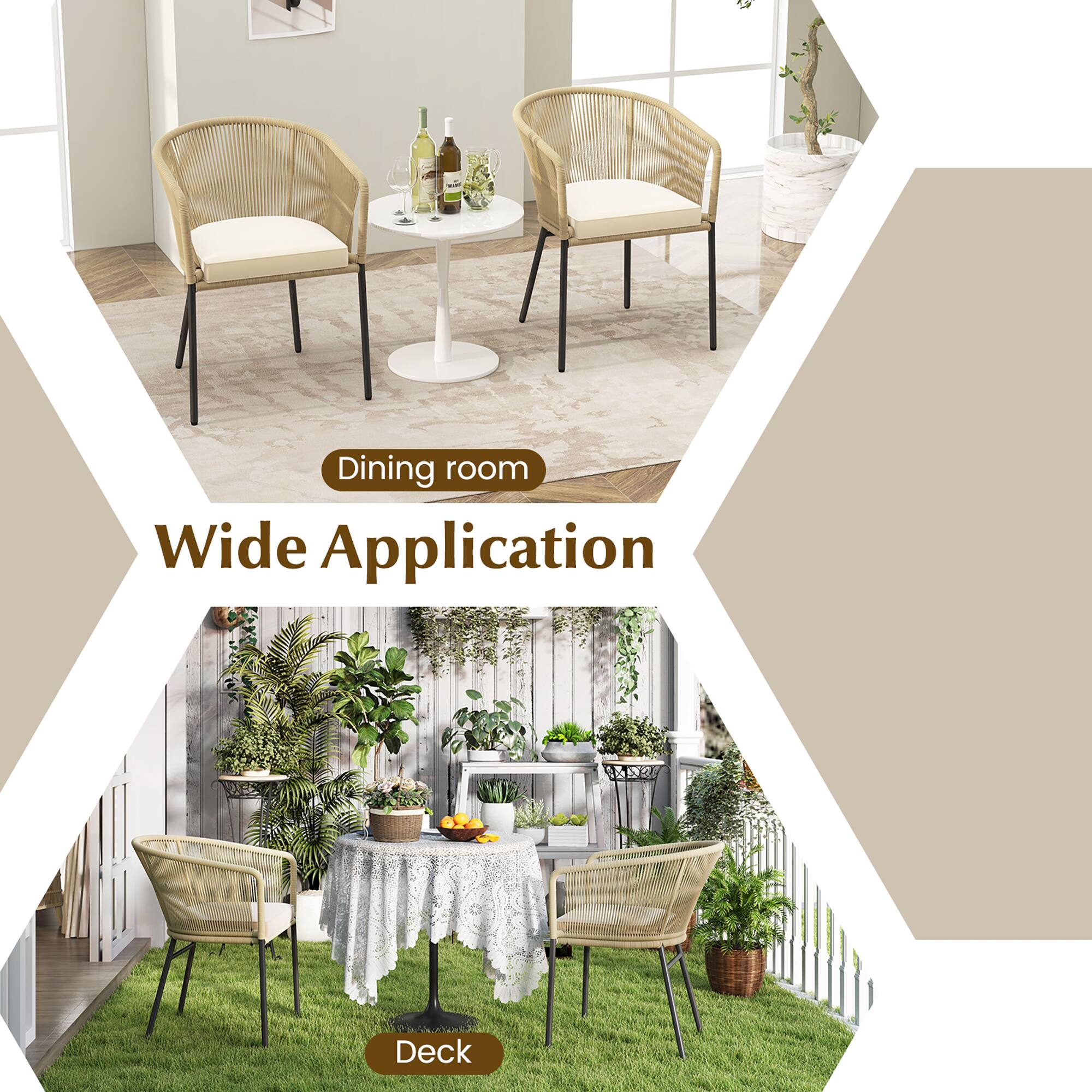 Dining room  
Wide Application  
Deck