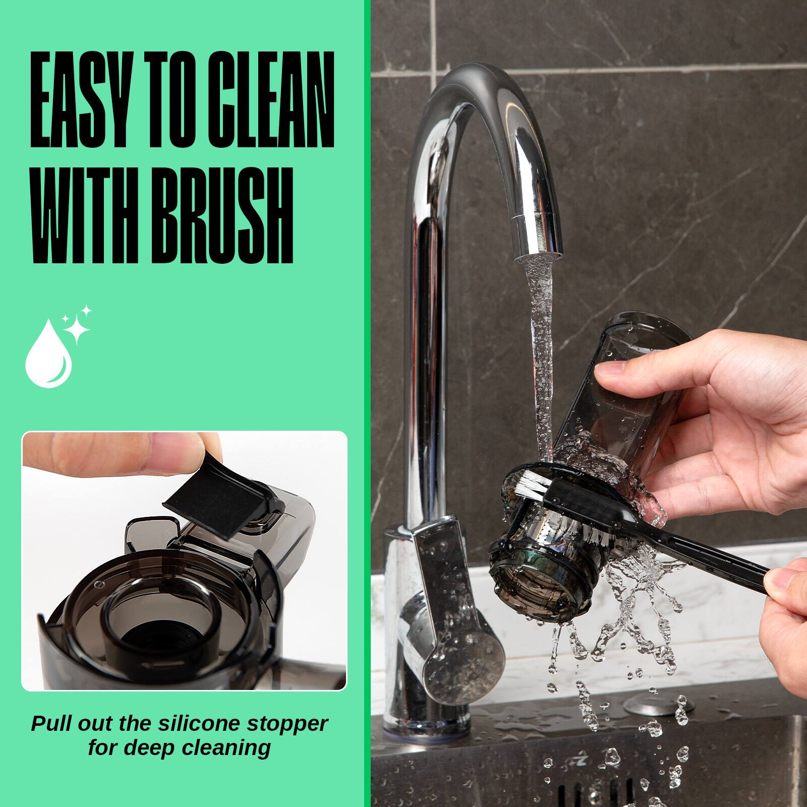 EASY TO CLEAN WITH BRUSH

Pull out the silicone stopper for deep cleaning