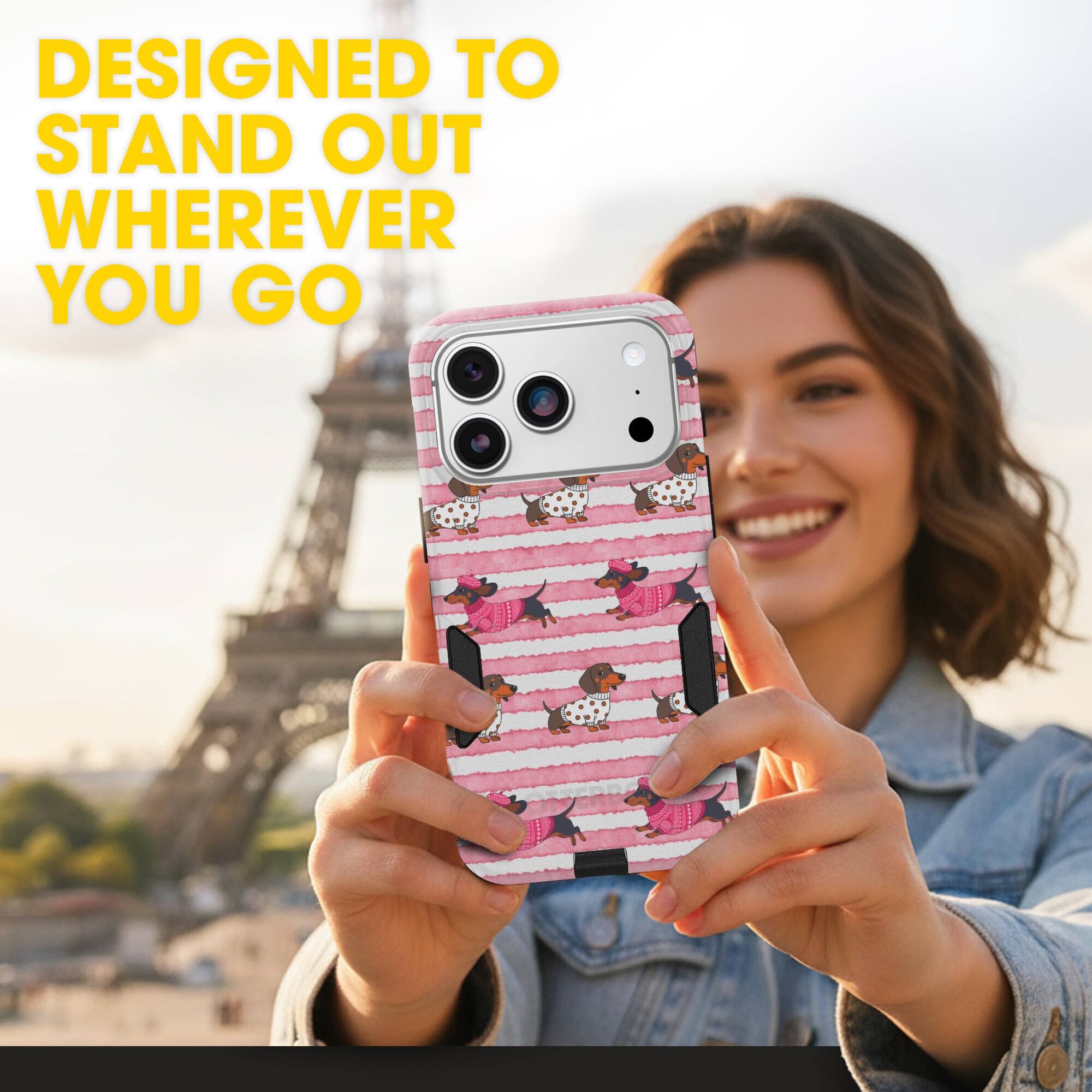 DESIGNED TO STAND OUT WHEREVER YOU GO