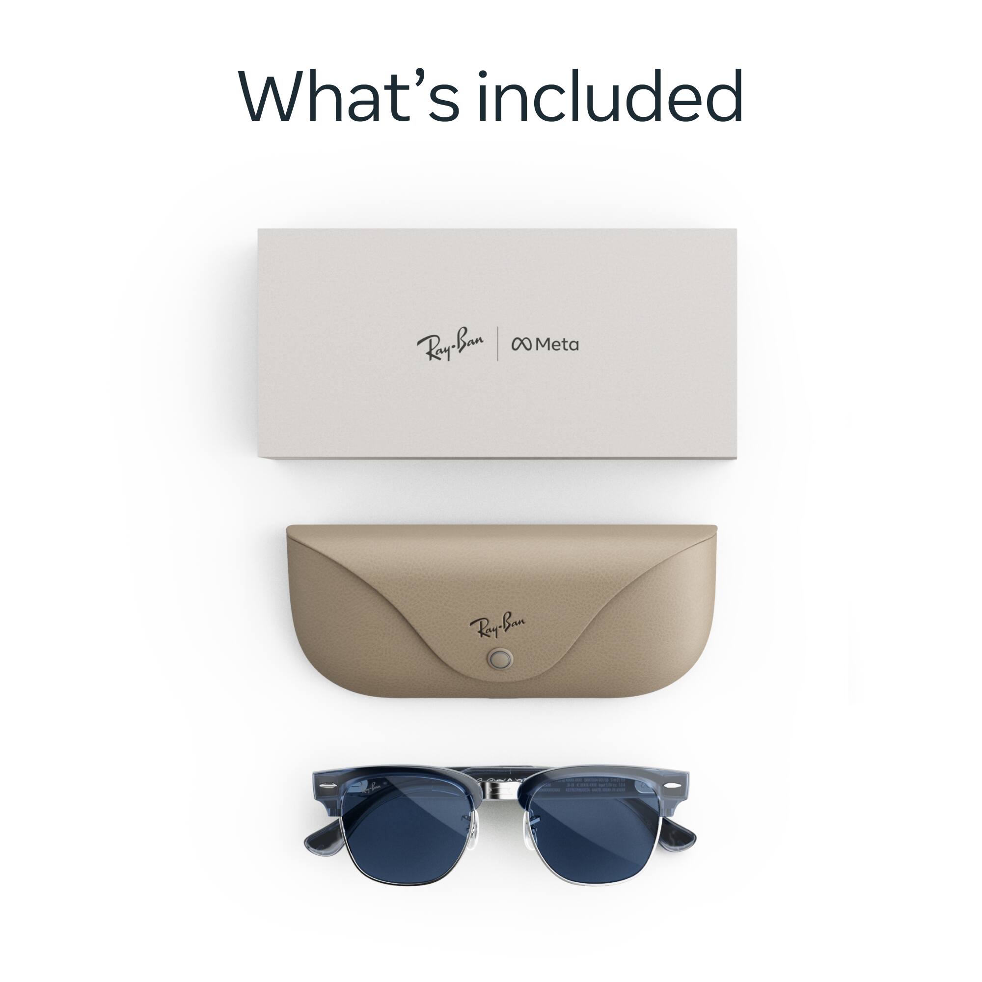 What's included

Ray-Ban | Meta

- Ray-Ban
- HOTE
- ALTE/RERIA