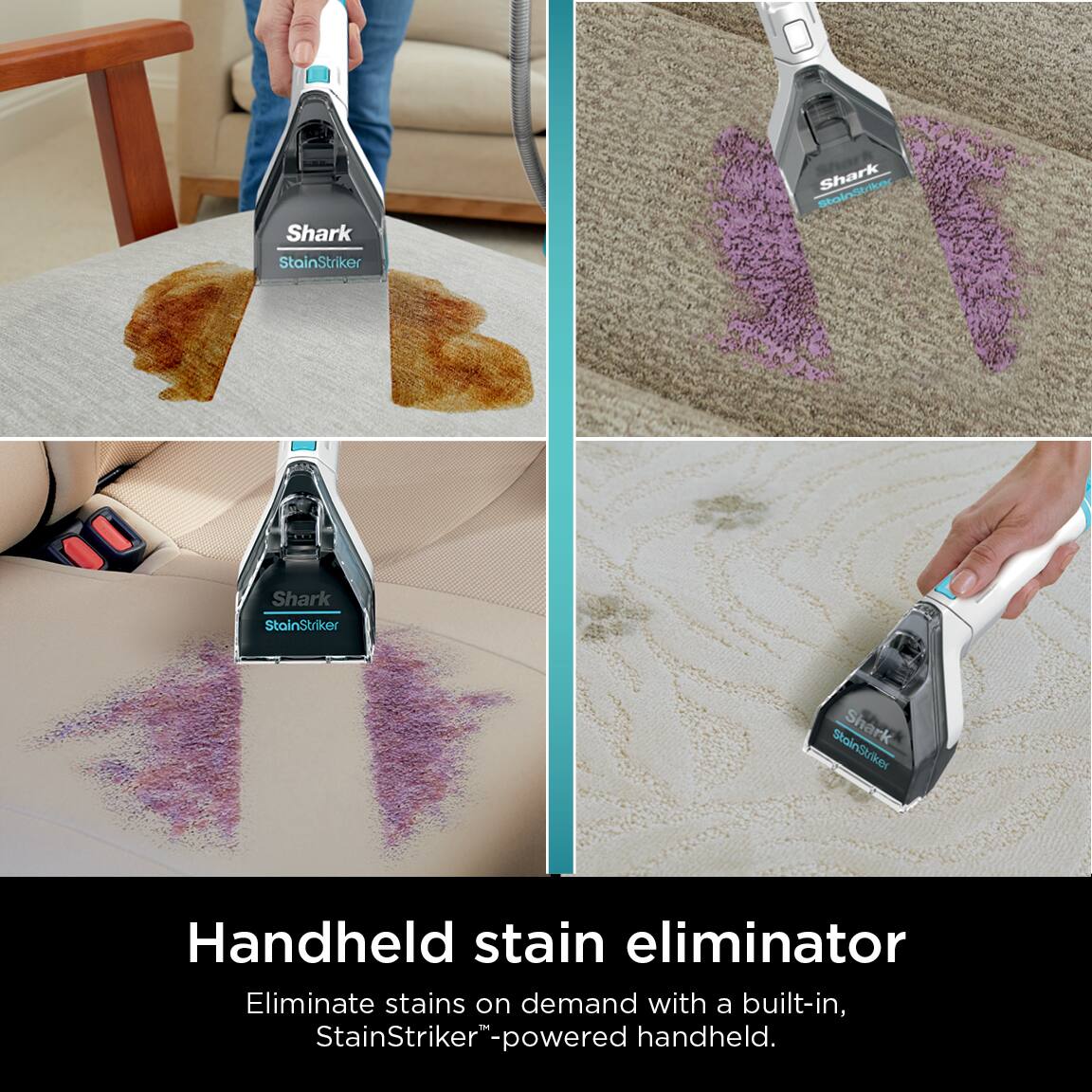Handheld stain eliminator: Eliminate stains on demand with a built-in, StainStriker-powered handheld.