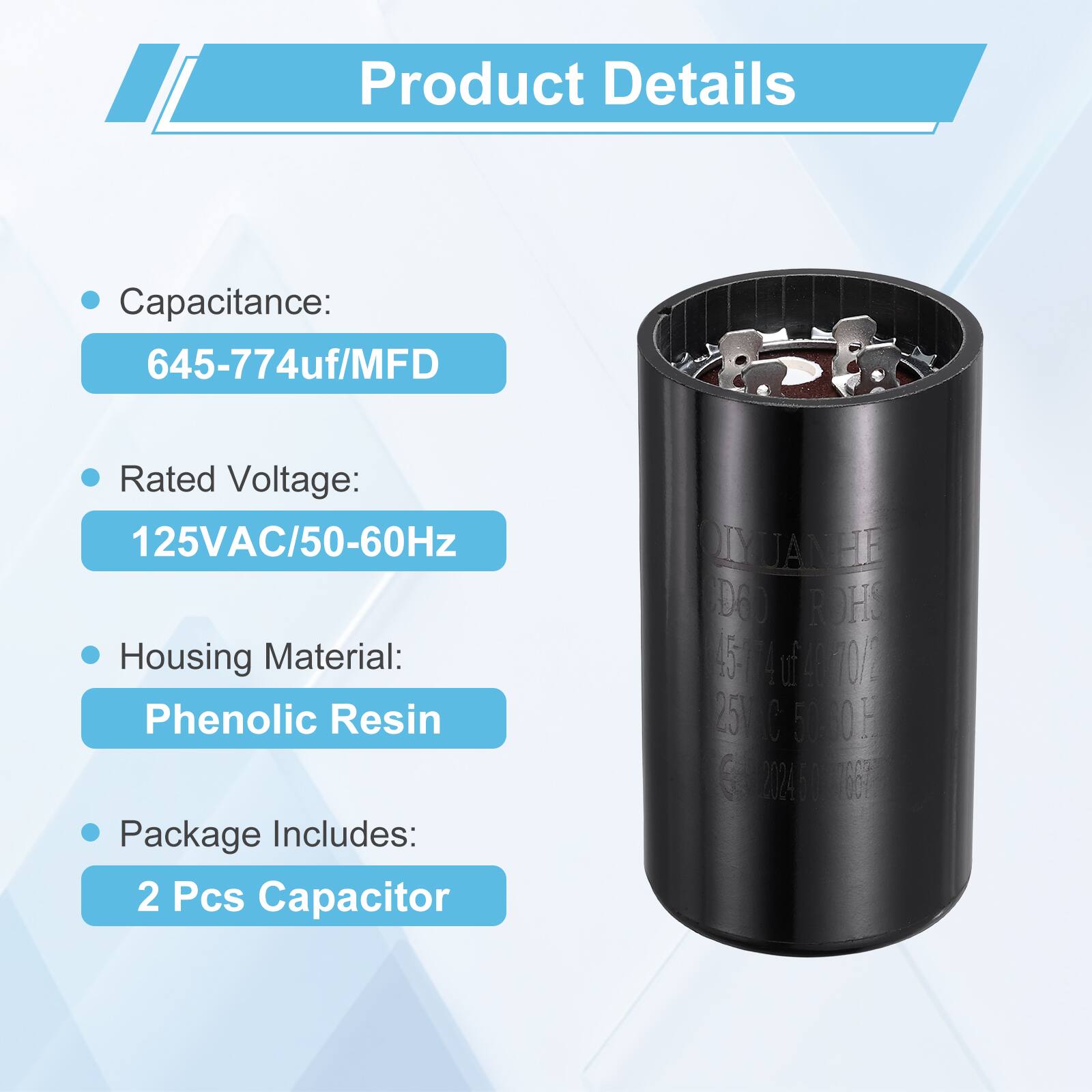 Product Details

- Capacitance: 645-774uf/MFD
- Rated Voltage: 125VAC/50-60Hz
- Housing Material: Phenolic Resin
- Package Includes: 2 Pcs Capacitor

DIMUANHIE DOD ROHS 55 1f 10 25C 5080 OH 3 202400 lci