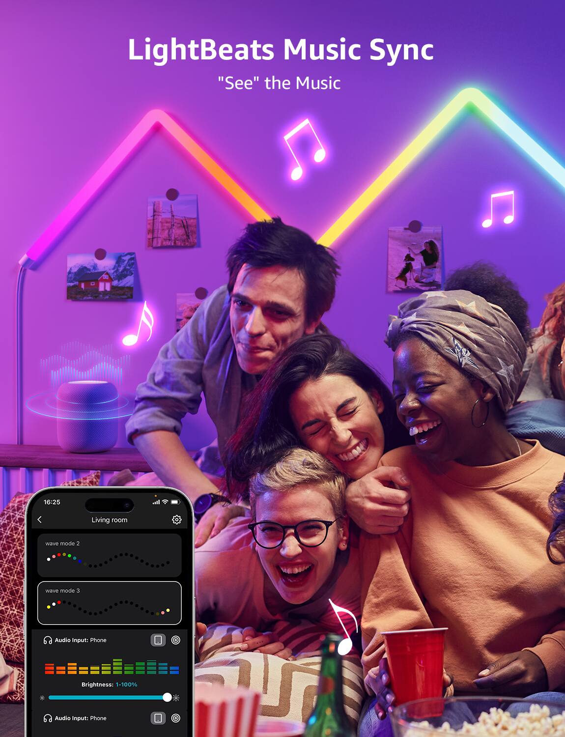 LightBeats Music Sync  
"See" the Music  

16:25  
Living room  

wave mode 2  
wave mode 3  

Audio Input: Phone  
Brightness: 1-100%  

Audio Input: Phone