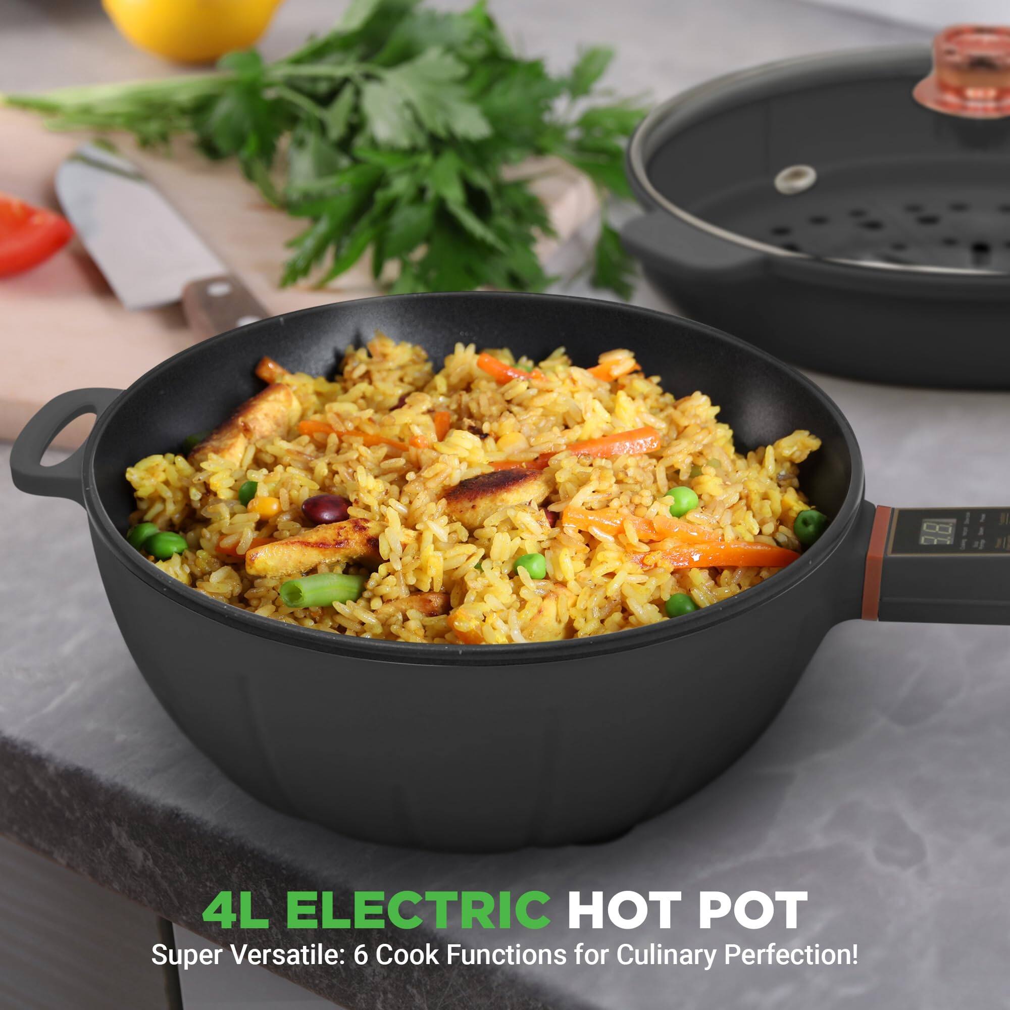 4L ELECTRIC HOT POT  
Super Versatile: 6 Cook Functions for Culinary Perfection!