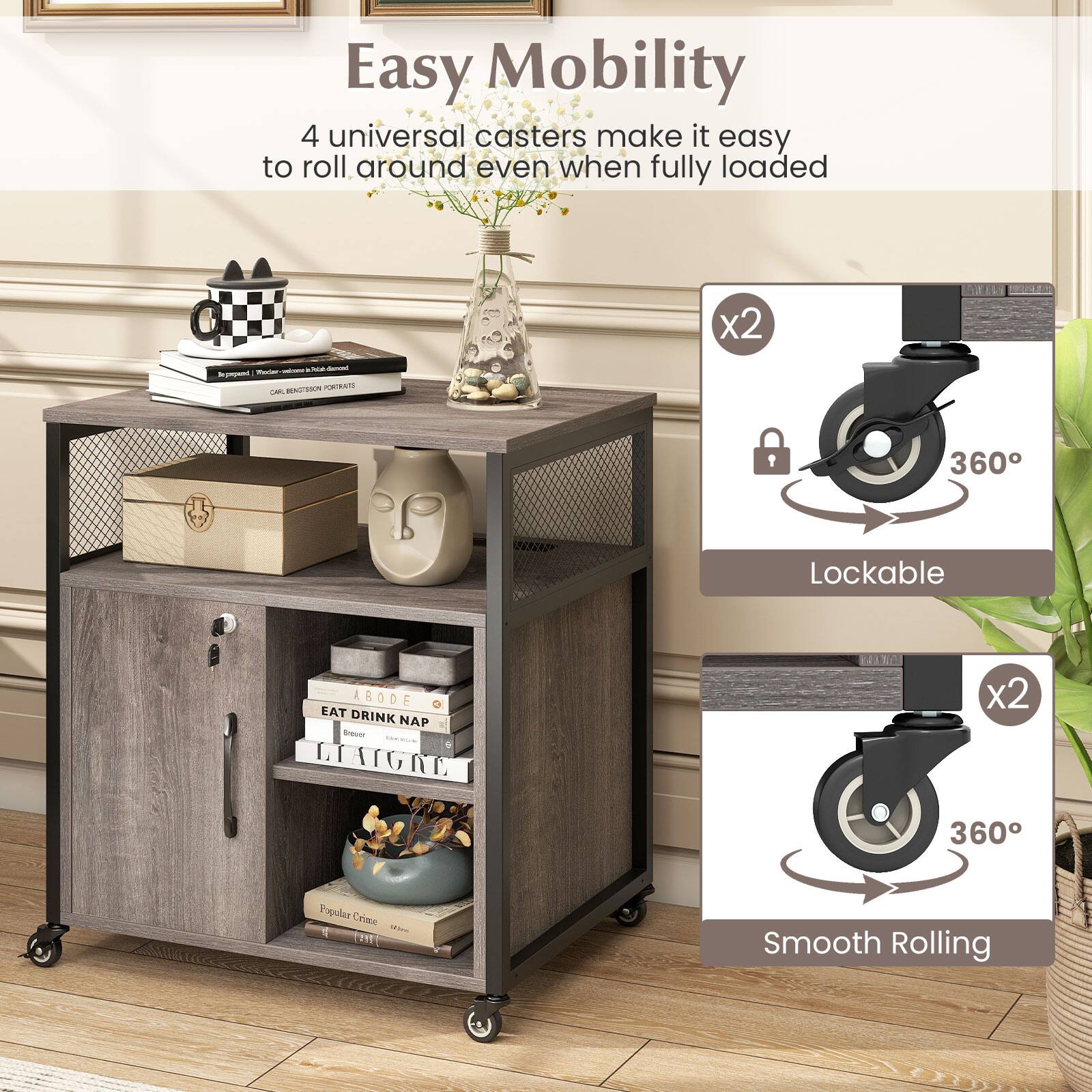Easy Mobility

4 universal casters make it easy to roll around even when fully loaded

x2 Lockable 360°

x2 Smooth Rolling