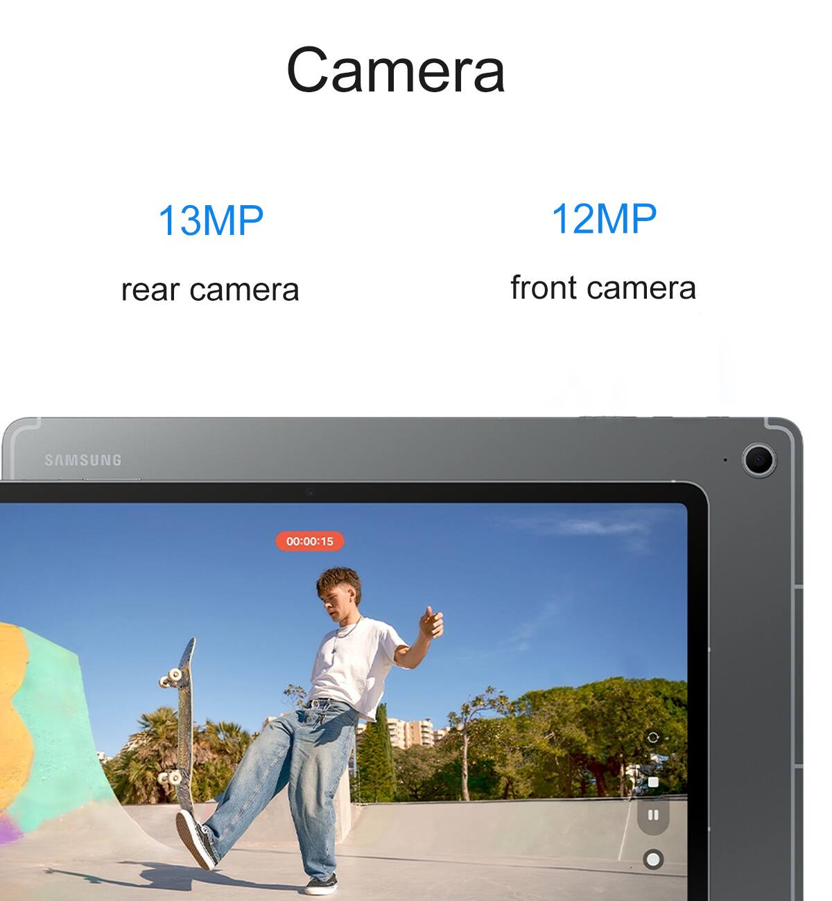 Camera  
13MP rear camera  
12MP front camera  

SAMSUNG  
00:00:15