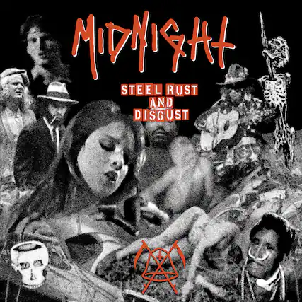MIDNIGHT
STEEL RUST AND DISGUST