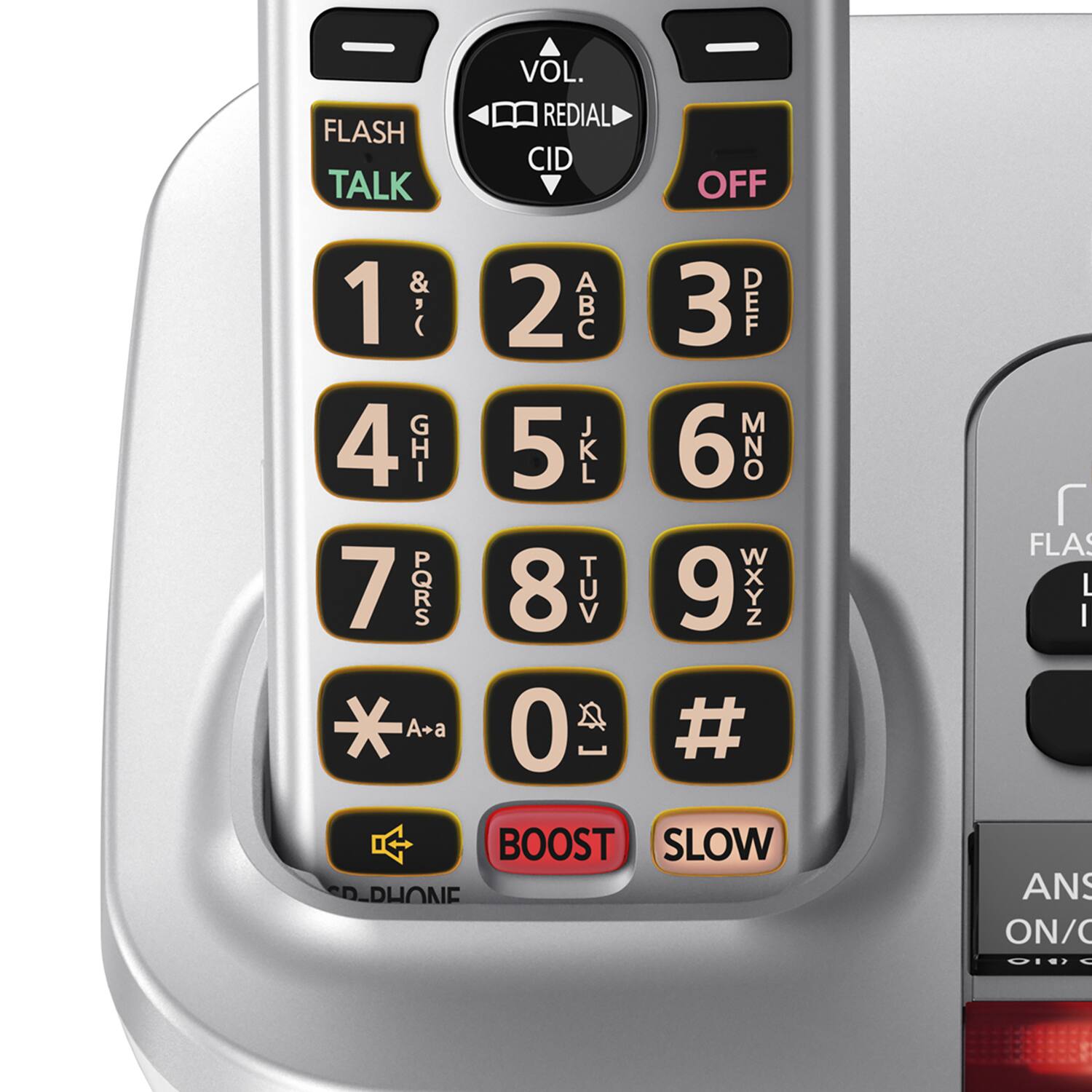 Sure, here is the corrected and grouped text from the image:

- VOL.
- REDIAL
- CID
- OFF
- FLASH TALK
- 1 & ( )
- 2 ABC
- 3 DEF
- 4 GHI
- 5 JKL
- 6 MNO
- 7 PQRS
- 8 TUV
- 9 WXYZ
- * A+a
- 0
- # A-a
- BOOST
- SLOW
- FLASH
- L
- I
- ANS ON/C
- SD_PHONE