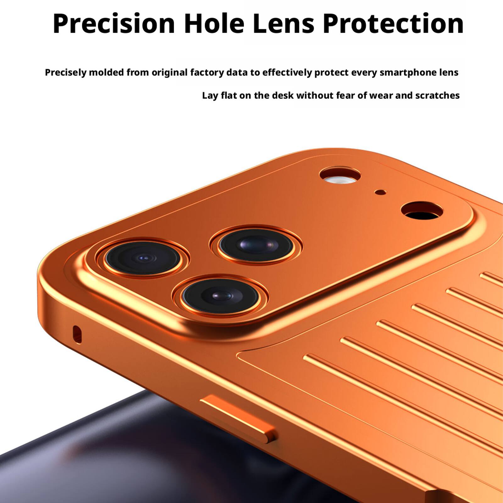 Precision Hole Lens Protection

Precisely molded from original factory data to effectively protect every smartphone lens

Lay flat on the desk without fear of wear and scratches