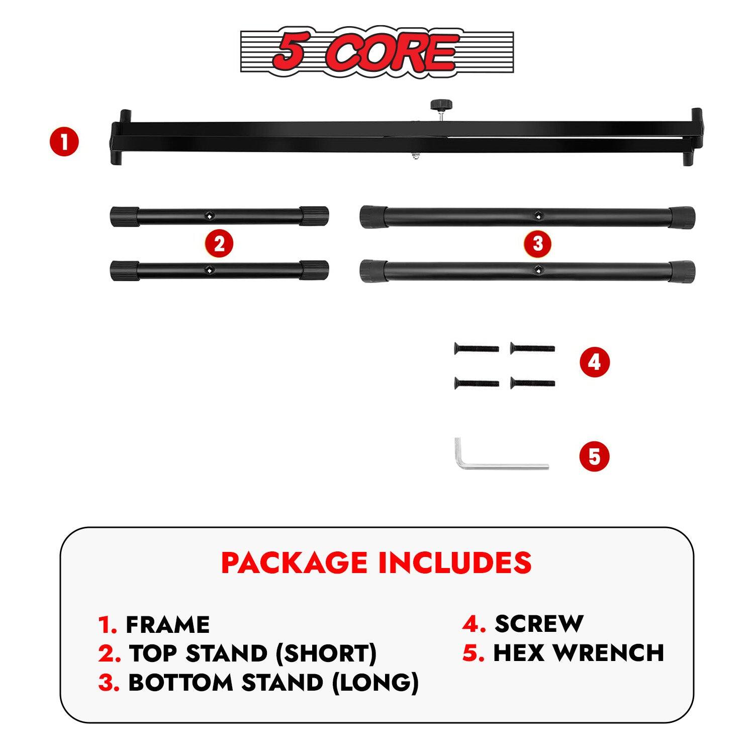 5 CORE

PACKAGE INCLUDES

1. FRAME  
2. TOP STAND (SHORT)  
3. BOTTOM STAND (LONG)  
4. SCREW  
5. HEX WRENCH