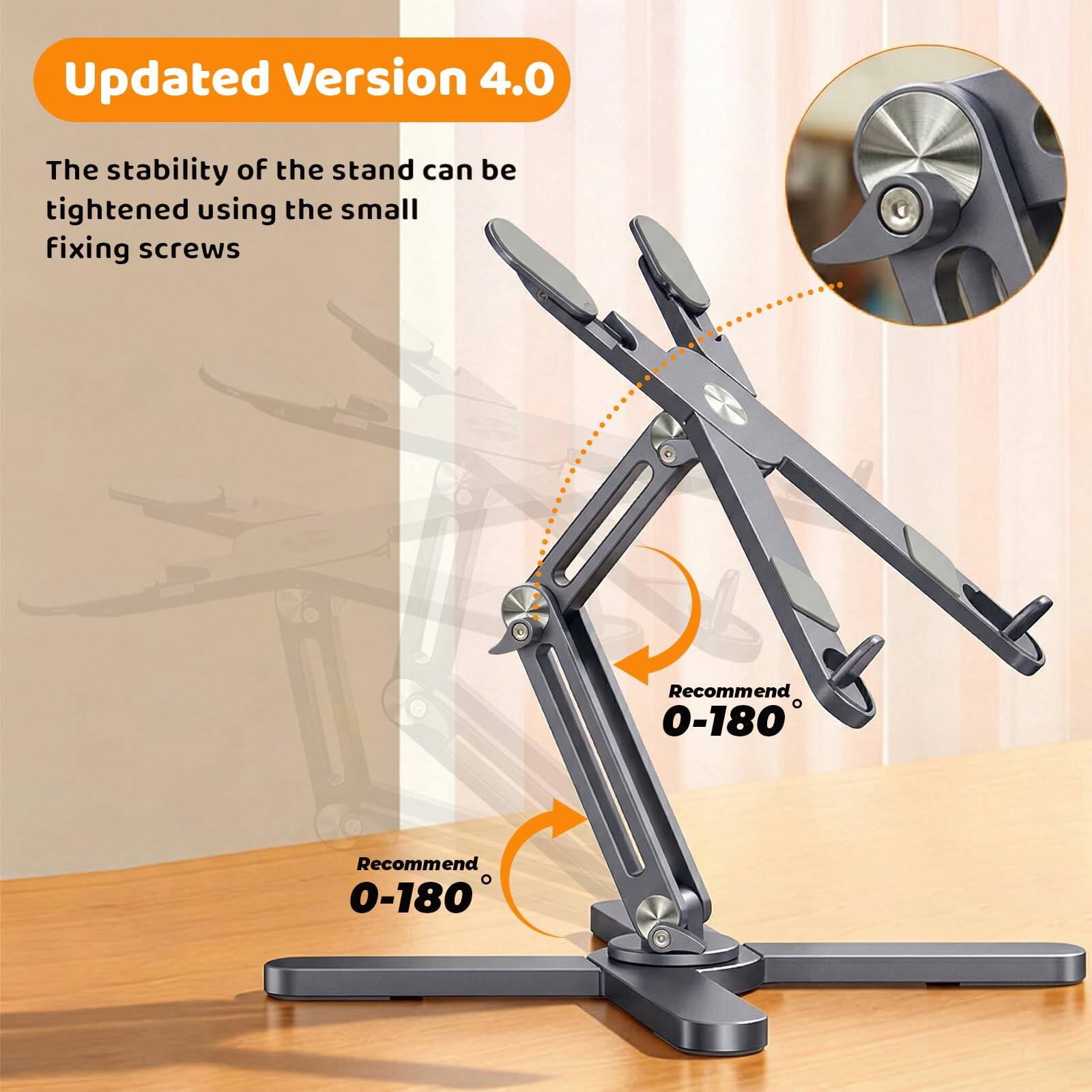 Updated Version 4.0

The stability of the stand can be tightened using the small fixing screws

Recommend 0-180°

Recommend 0-180°