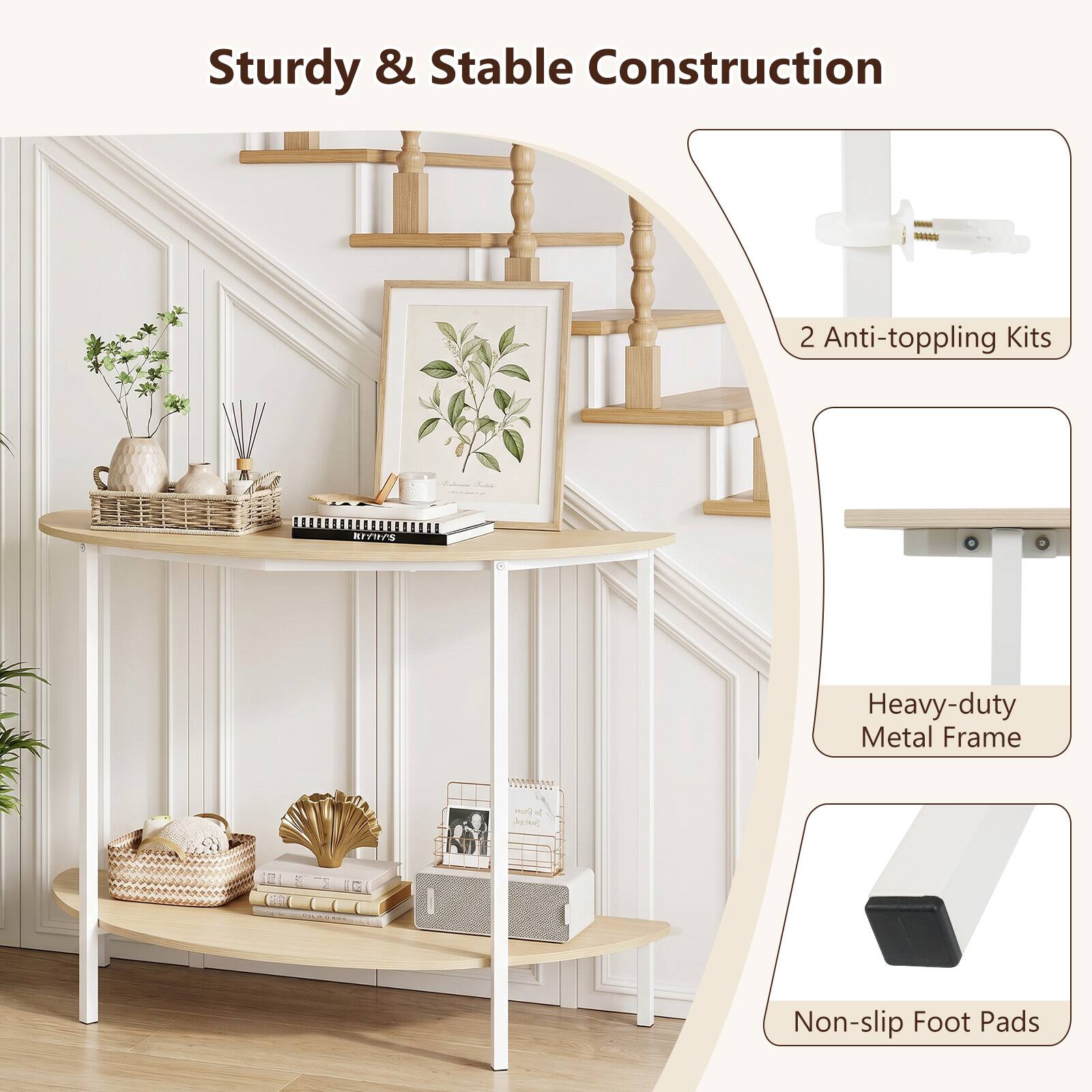Sturdy & Stable Construction

- 2 Anti-toppling Kits
- Heavy-duty Metal Frame
- Non-slip Foot Pads