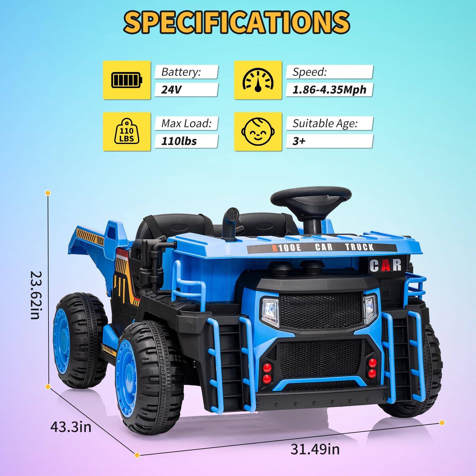 **Specifications:**

- **Battery:** 24V
- **Speed:** 1.86-4.35Mph
- **Max Load:** 110lbs
- **Suitable Age:** 3+
- **Dimensions:**
  - Length: 43.3in
  - Width: 31.49in
  - Height: 23.62in