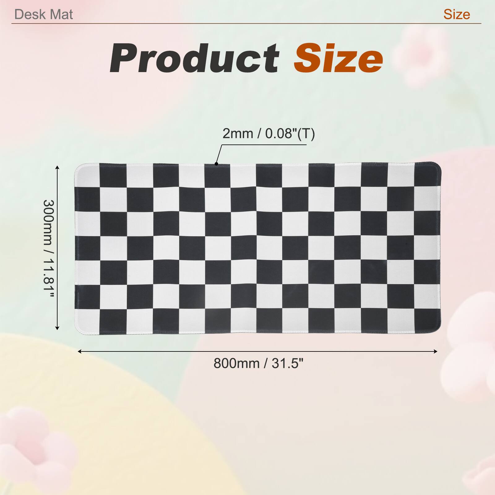 Desk Mat

Product Size

2mm / 0.08"(T)

300mm / 11.81"

800mm / 31.5"