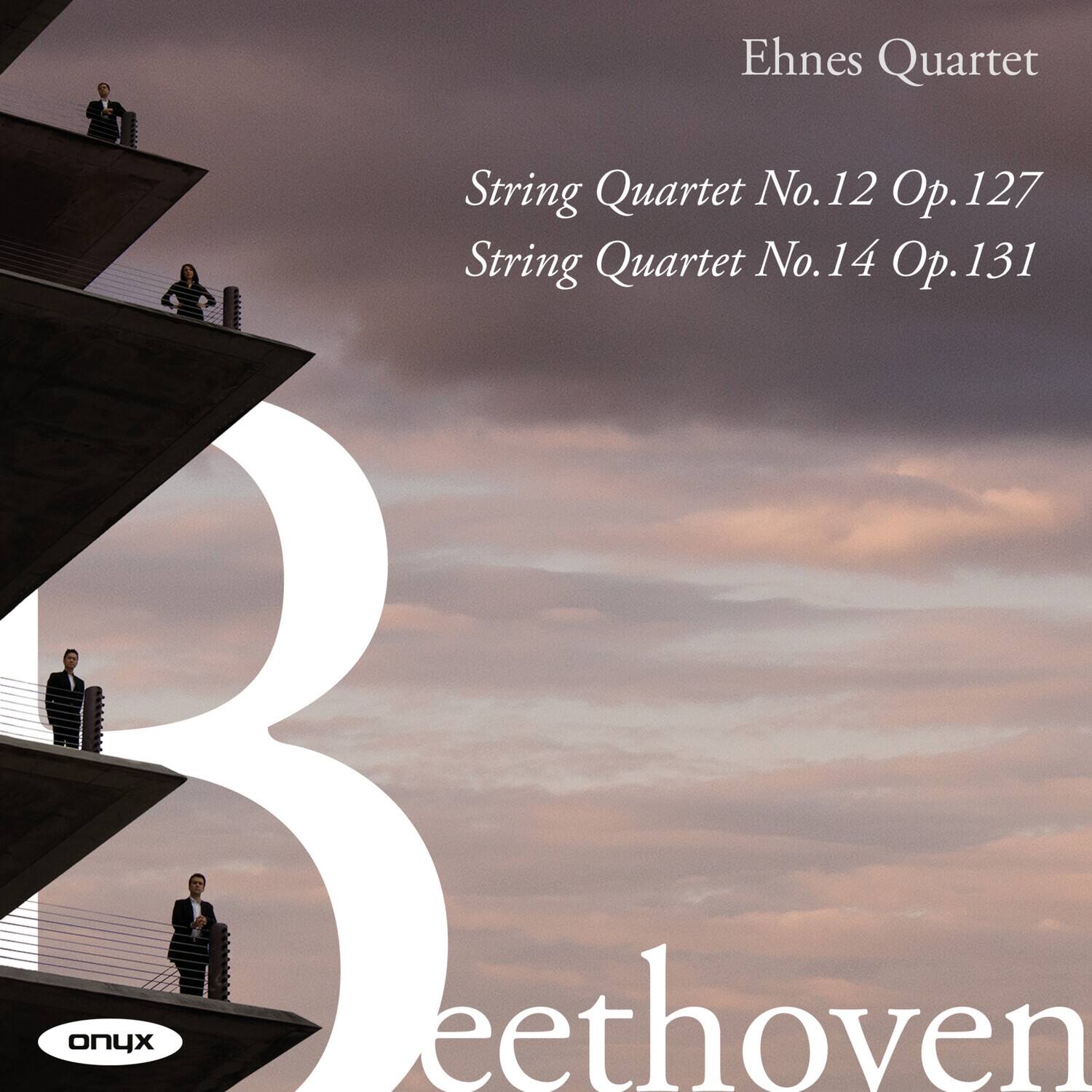 Ehnnes Quartet

String Quartet No. 12 Op. 127  
String Quartet No. 14 Op. 131

Beethoven

onyx
