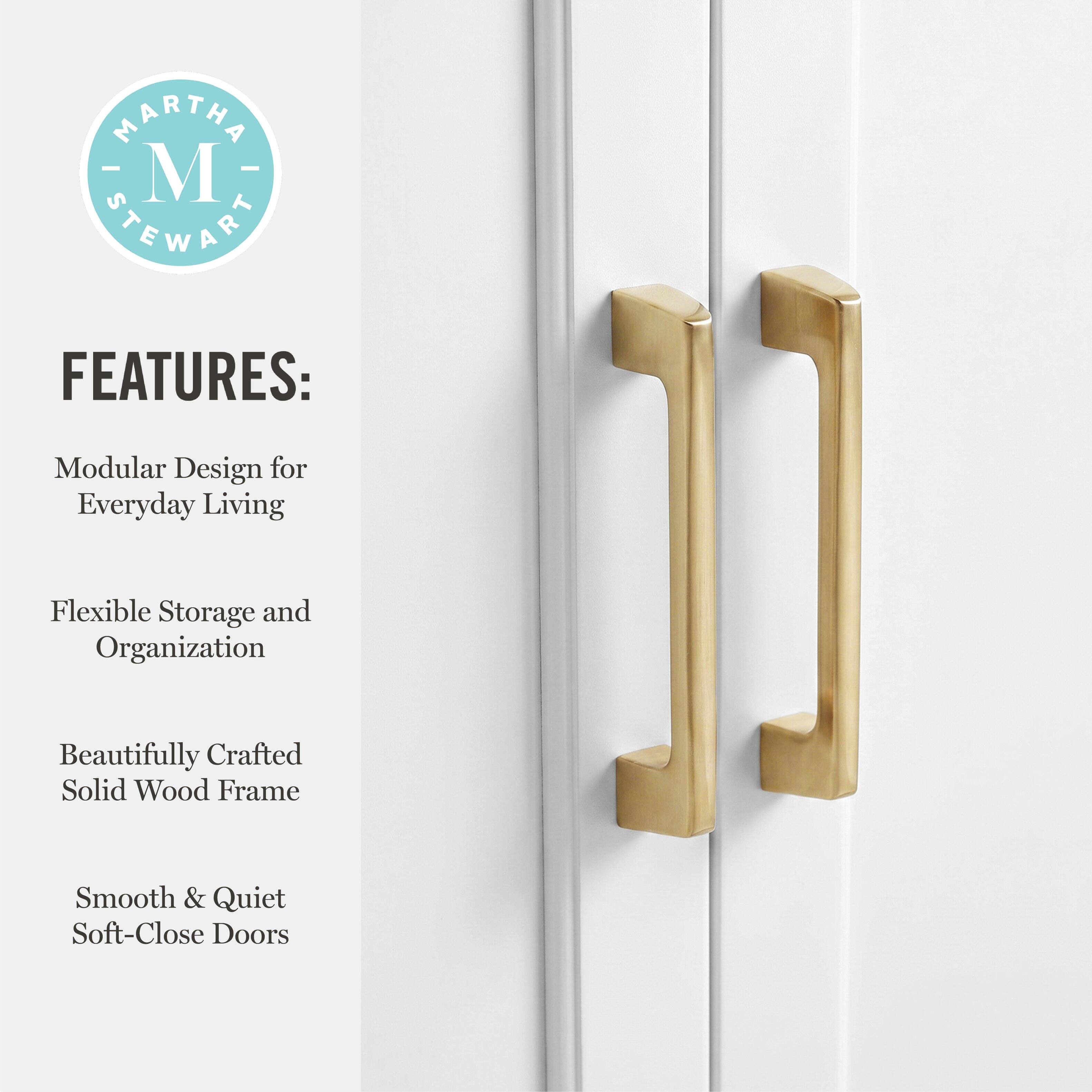 MARTHA - M STEWART FEATURES: Modular Design for Everyday Living Flexible Storage and Organization Beautifully Crafted Solid Wood Frame Smooth & Quiet Soft-Close Doors