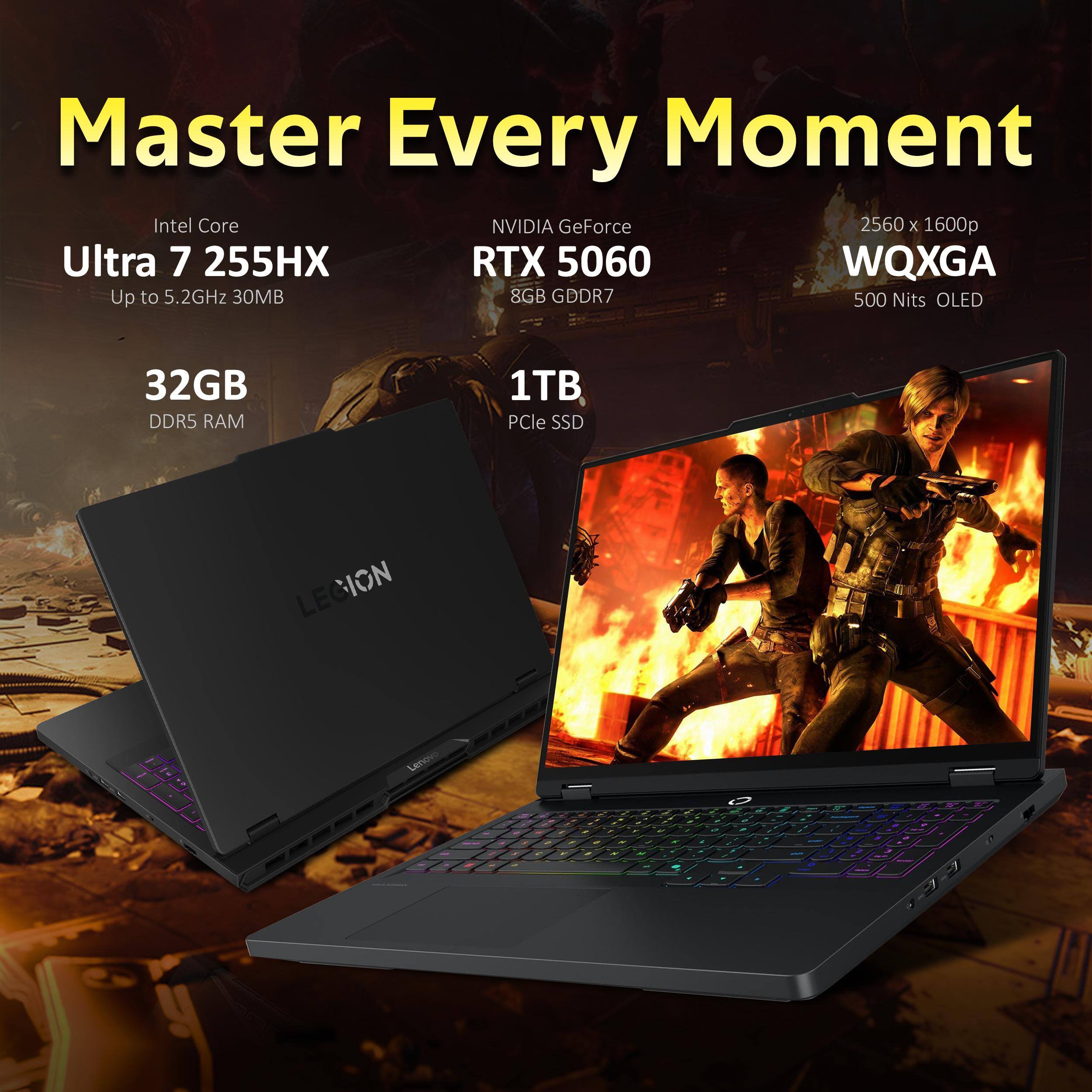 Master Every Moment

Intel Core Ultra 7 255HX  
Up to 5.2GHz 30MB

NVIDIA GeForce RTX 5060  
8GB GDDR7

32GB DDR5 RAM

1TB PCIe SSD

2560 x 1600p WQXGA  
500 Nits OLED