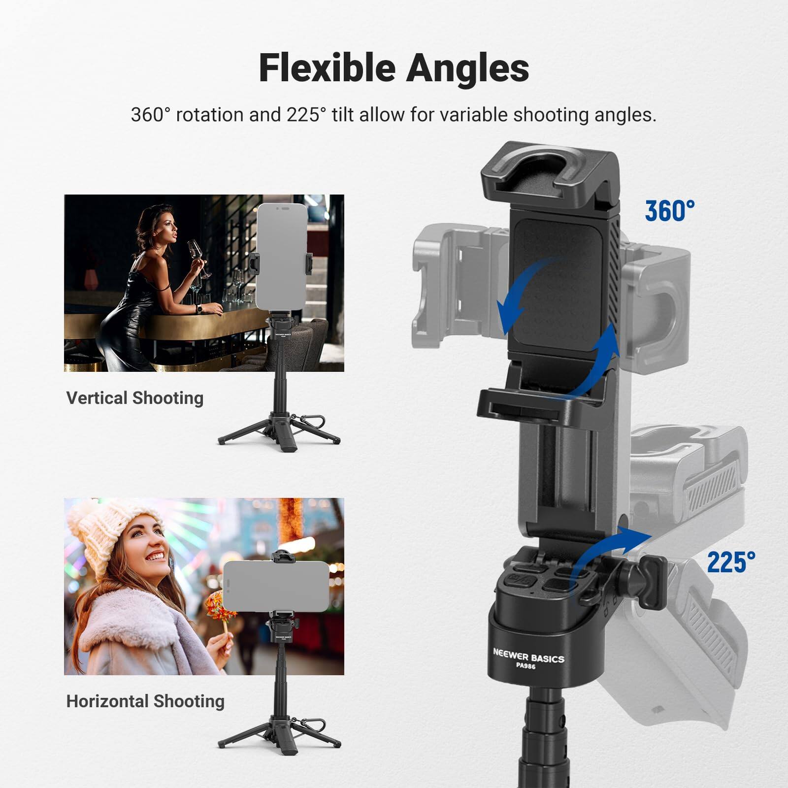 Flexible Angles

360° rotation and 225° tilt allow for variable shooting angles.

360° Vertical Shooting

225° Horizontal Shooting

NEEWER BASICS PAS66
