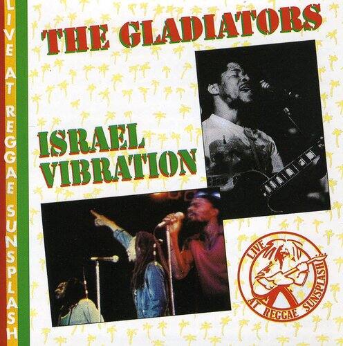 LIVE AT REGGAE SUNSPLASH

THE GLADIATORS  
ISRAEL VIBRATION

LIVE AT REGGAE SUNSPLASH