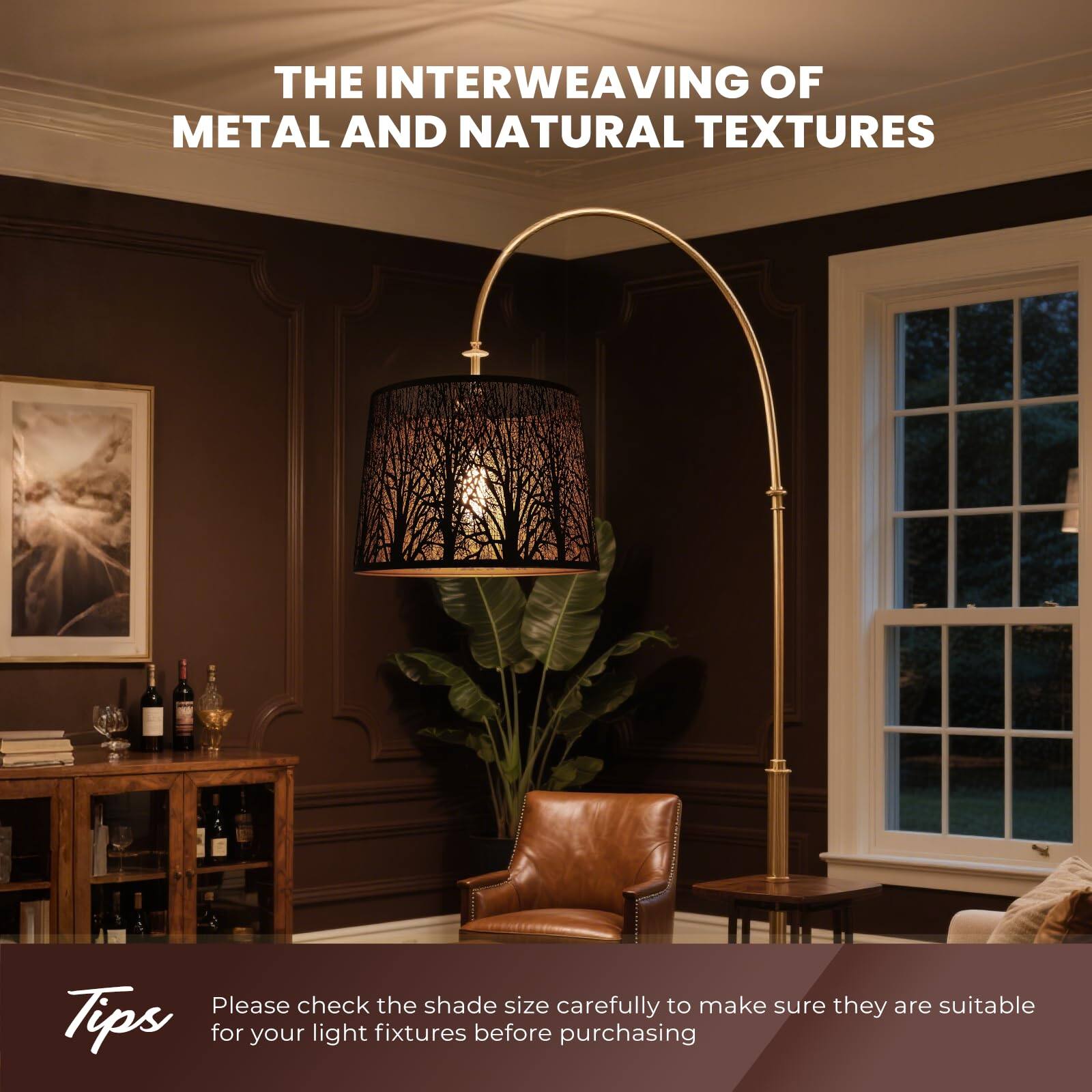 THE INTERWEAVING OF METAL AND NATURAL TEXTURES

Tips: Please check the shade size carefully to make sure they are suitable for your light fixtures before purchasing