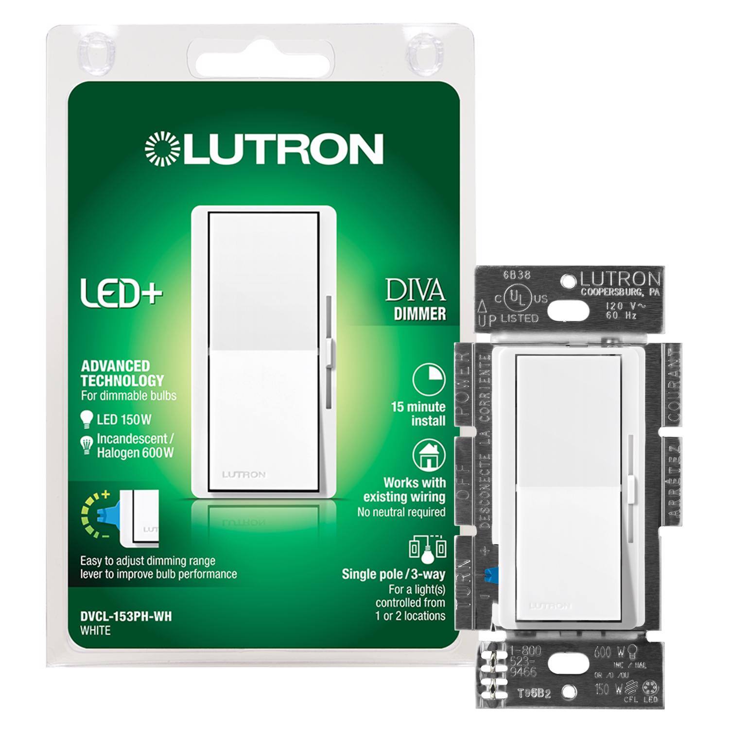 LUTRON LED+ ADVANCED TECHNOLOGY  
For dimmable bulbs  
LED 150W  
Incandescent/ Halogen 600W  

LUTRON T  
Easy to adjust dimming range lever to improve bulb performance  

DVCL-153PH-WH  
WHITE  

DIVA DIMMER  

15 minute install  
Works with existing wiring  
No neutral required  
Single pole / 3-way  
For a light(s) controlled from 1 or 2 locations  

LUTRON COOPERSBURG, PA  

US  
V~  
120  
LISTED  
60 Hz  

UP  
CORRIENTE  
COURANT  
DESCONECTE  
ARRETÉZ  
CUTIOA  

1-800 600 523-9465  

6B38  
T95B2  

600 W  
150 W  
CFL LED