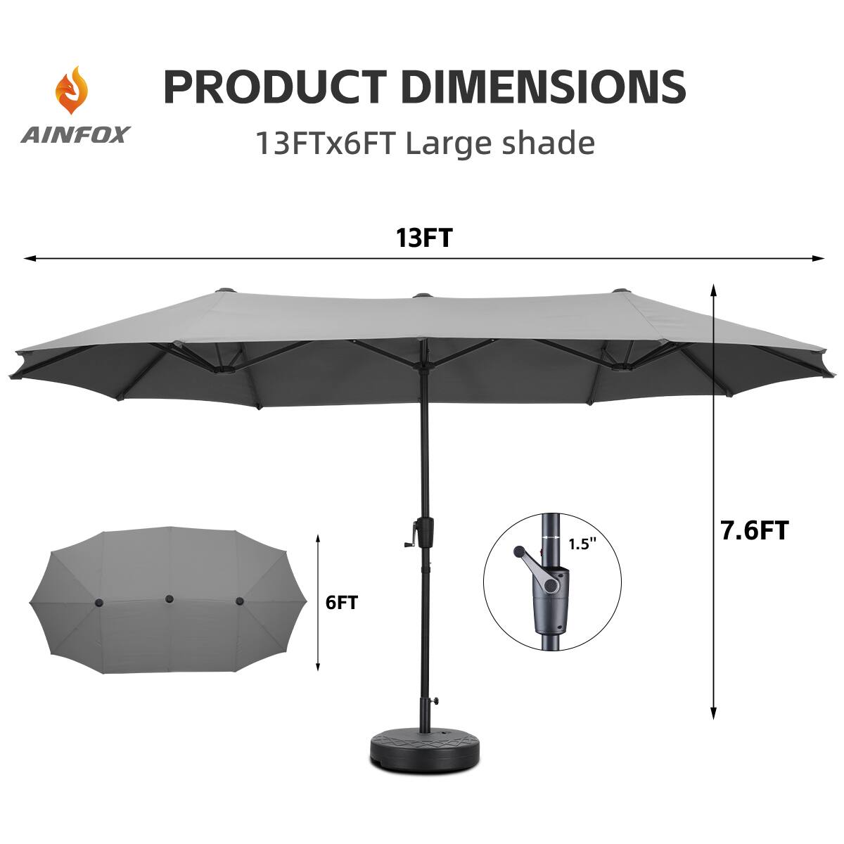 PRODUCT DIMENSIONS  
AINFOX  
13FTx6FT Large shade  
13FT  
7.6FT  
6FT  
1.5"