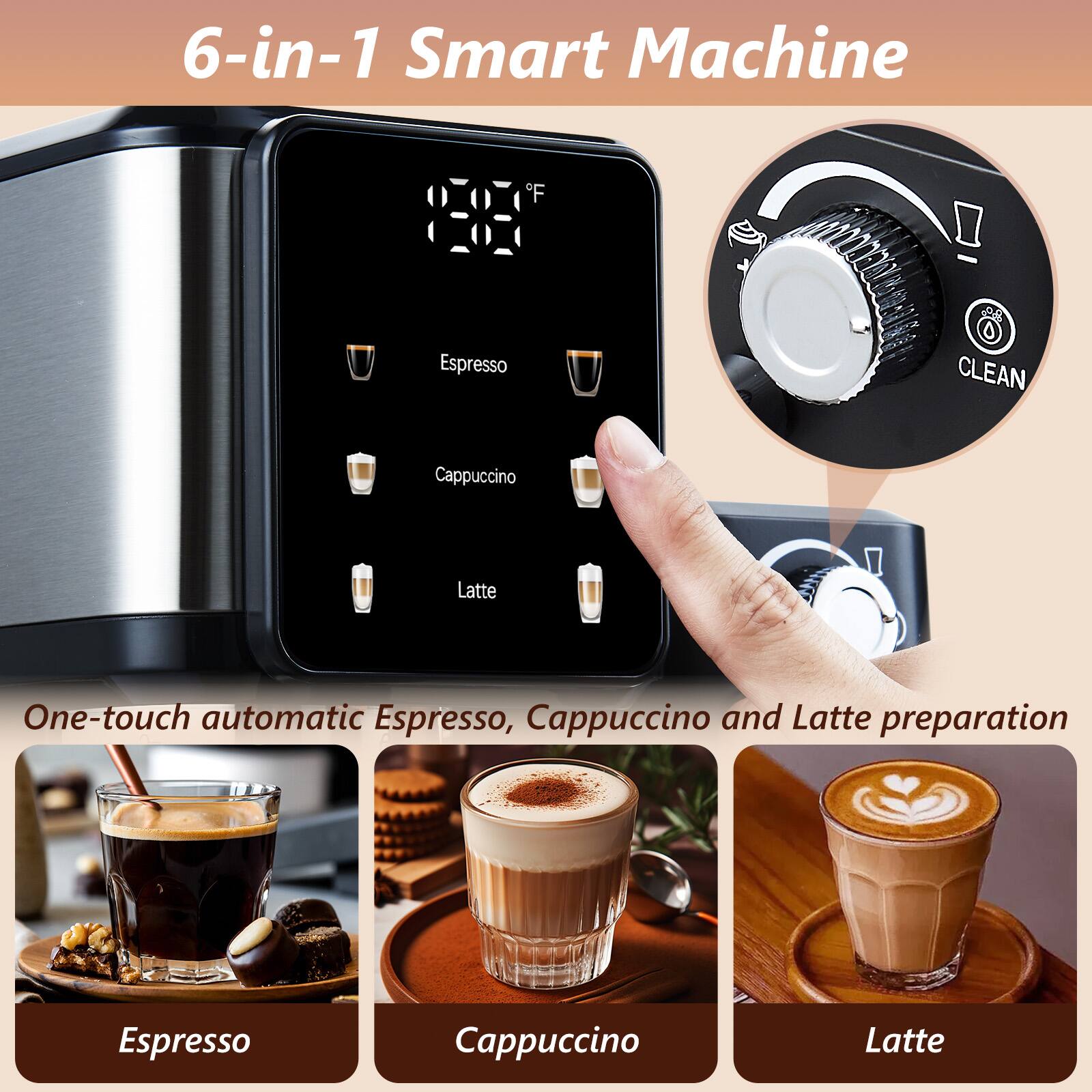 6-in-1 Smart Machine

One-touch automatic Espresso, Cappuccino, and Latte preparation

Espresso
Cappuccino
Latte