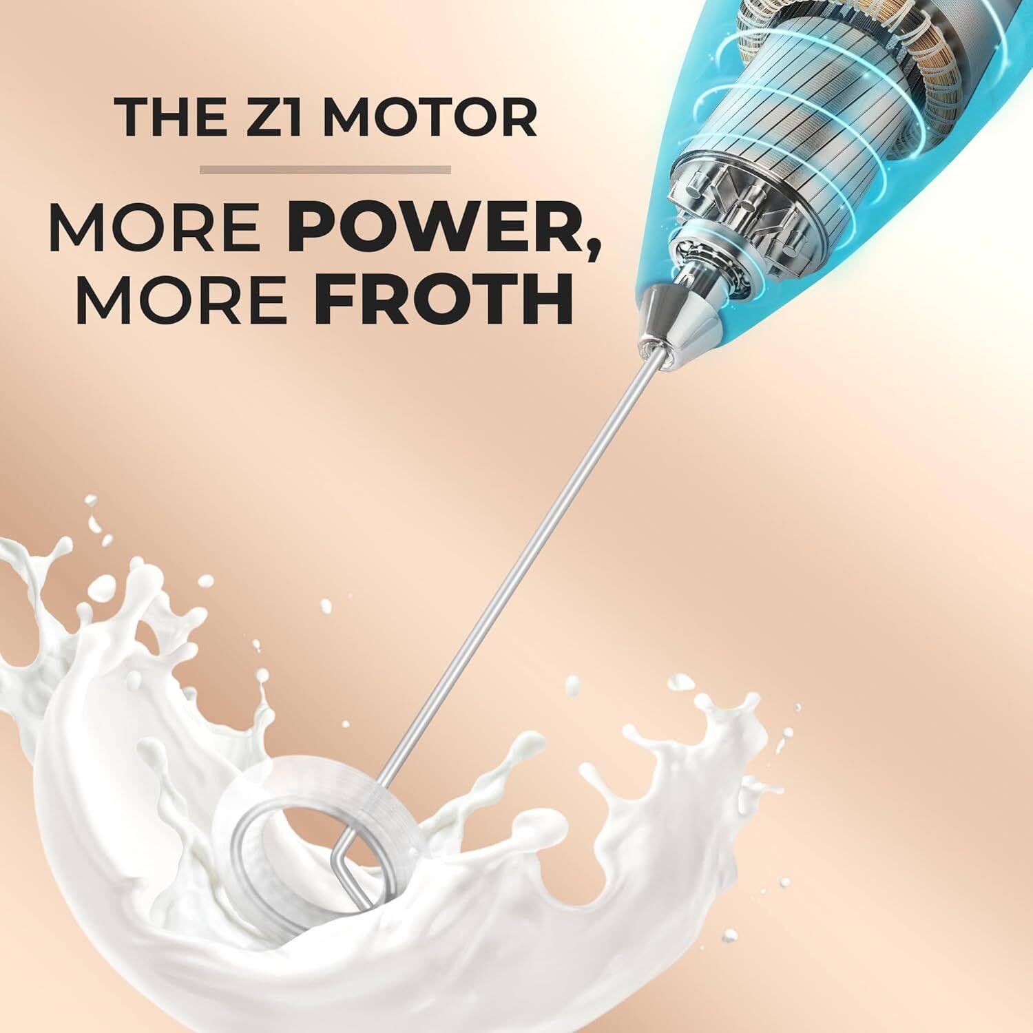 THE Z1 MOTOR MORE POWER, MORE FROTH