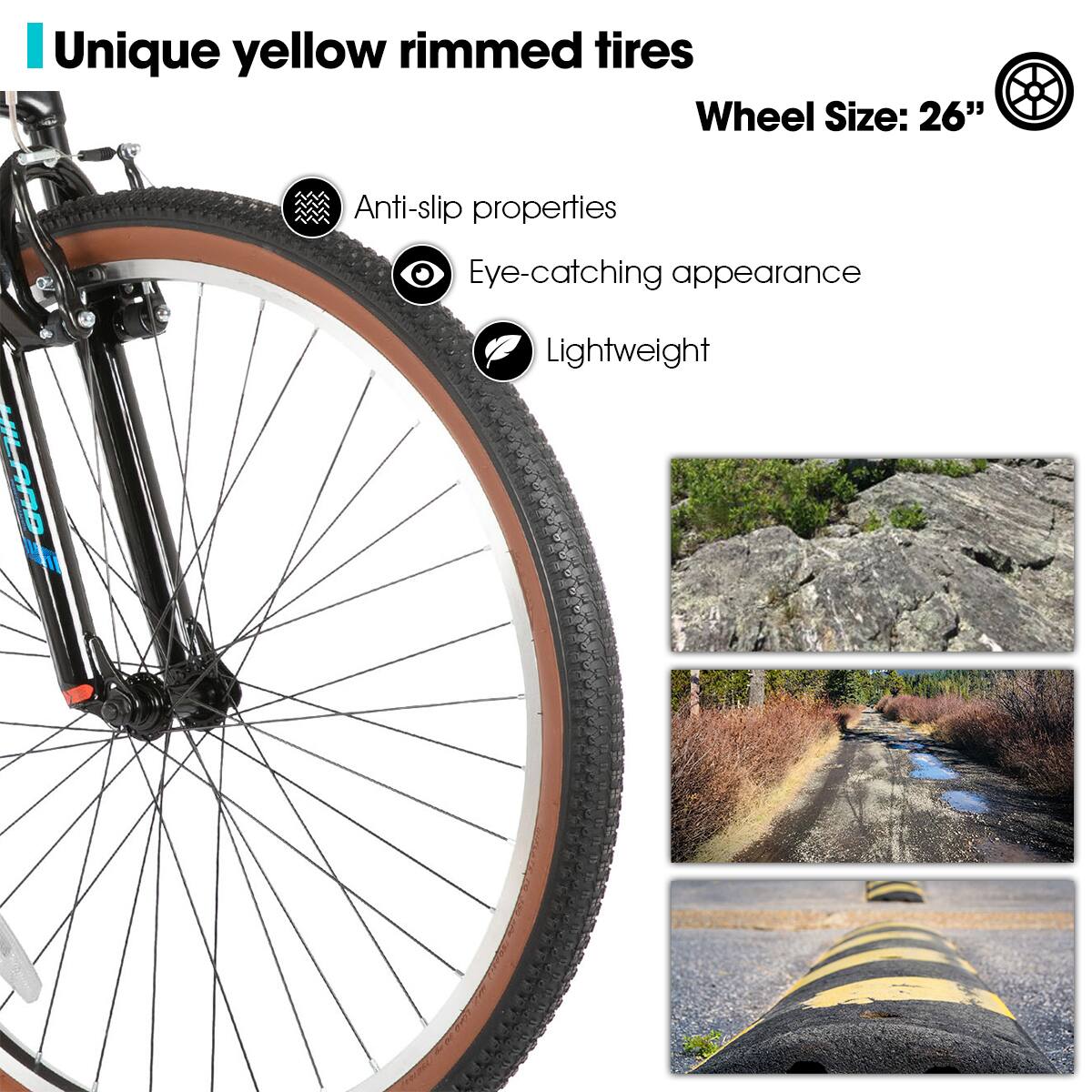 Unique yellow rimmed tires

Wheel Size: 26"

Anti-slip properties

Eye-catching appearance

Lightweight