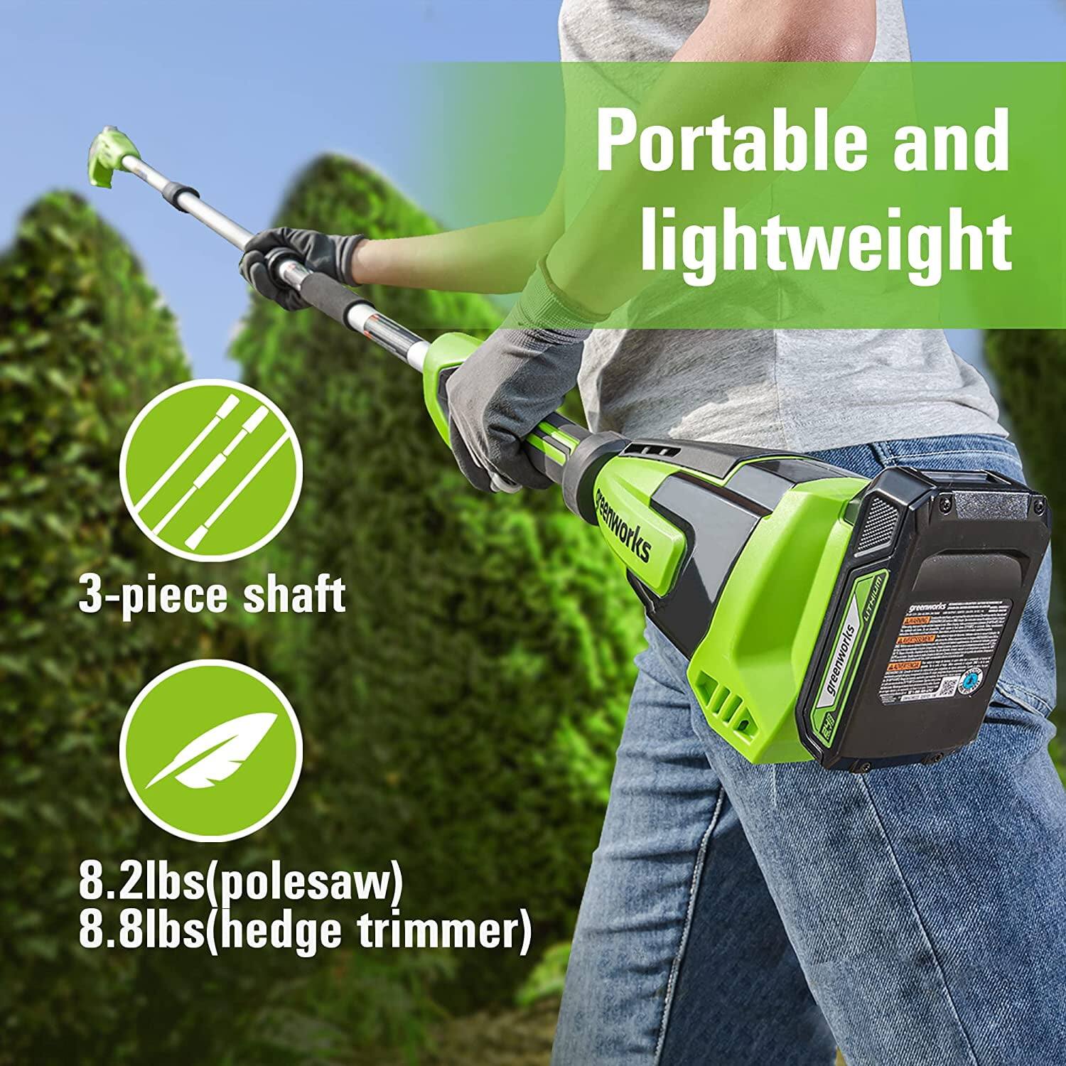 Portable and lightweight  
3-piece shaft  
8.2lbs (polesaw)  
8.8lbs (hedge trimmer)