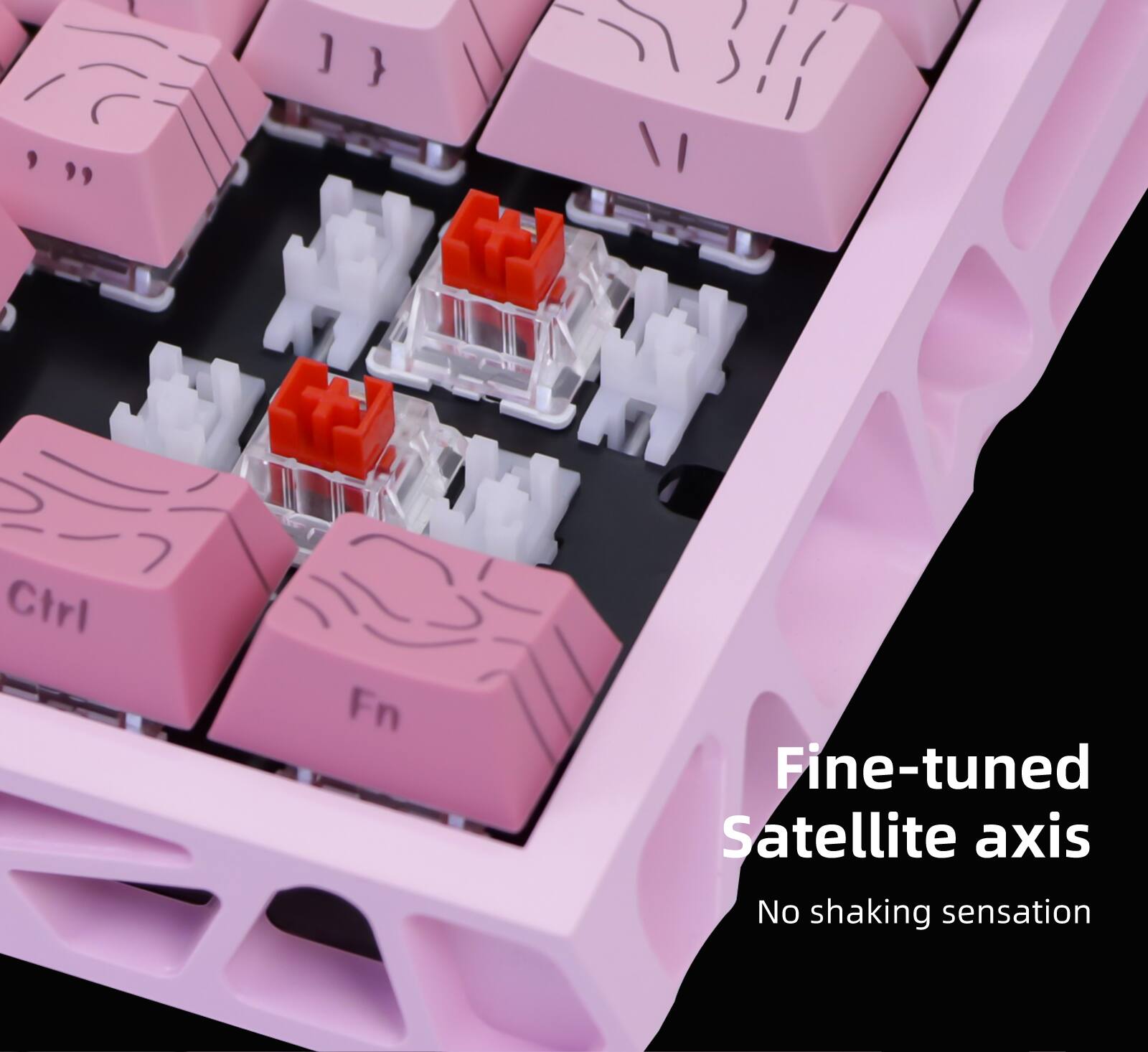 Fine-tuned Satellite axis  
No shaking sensation