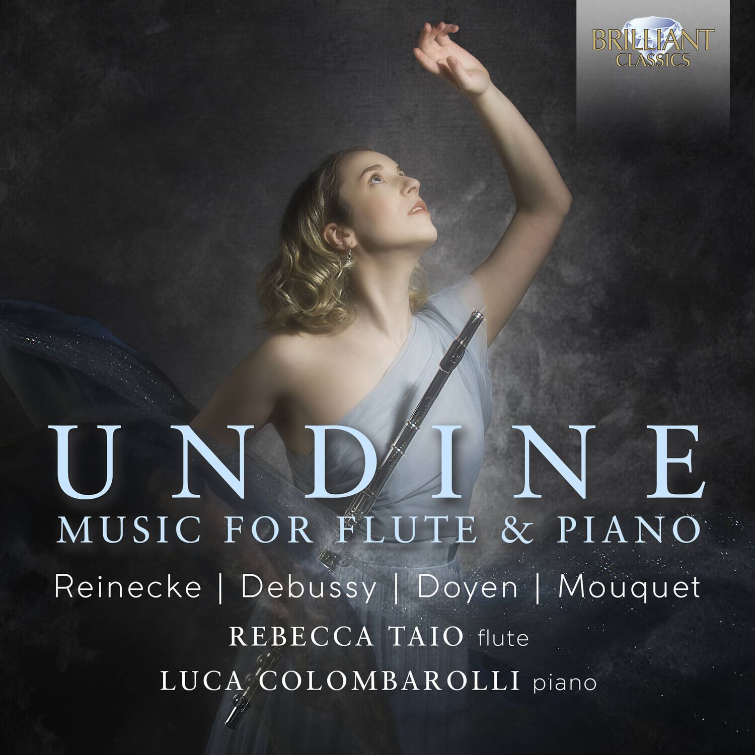BRILLIANT CLASSICS

UNDINE  
MUSIC FOR FLUTE & PIANO

Reinecke | Debussy | Doyen | Mouquet

REBECCA TAIO flute  
LUCA COLOMBAROLLI piano