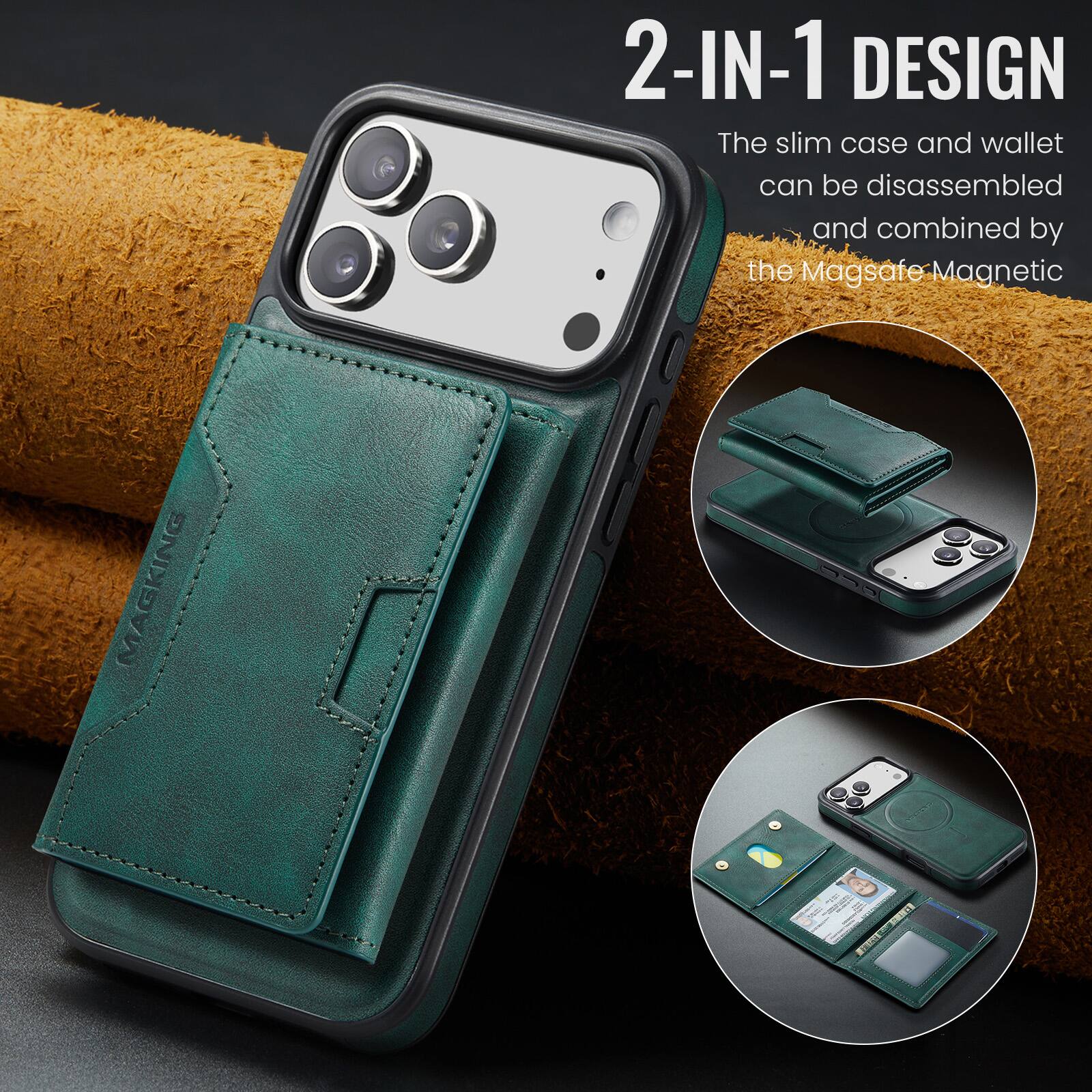2-IN-1 DESIGN  
The slim case and wallet can be disassembled and combined by the Magsafe Magnetic