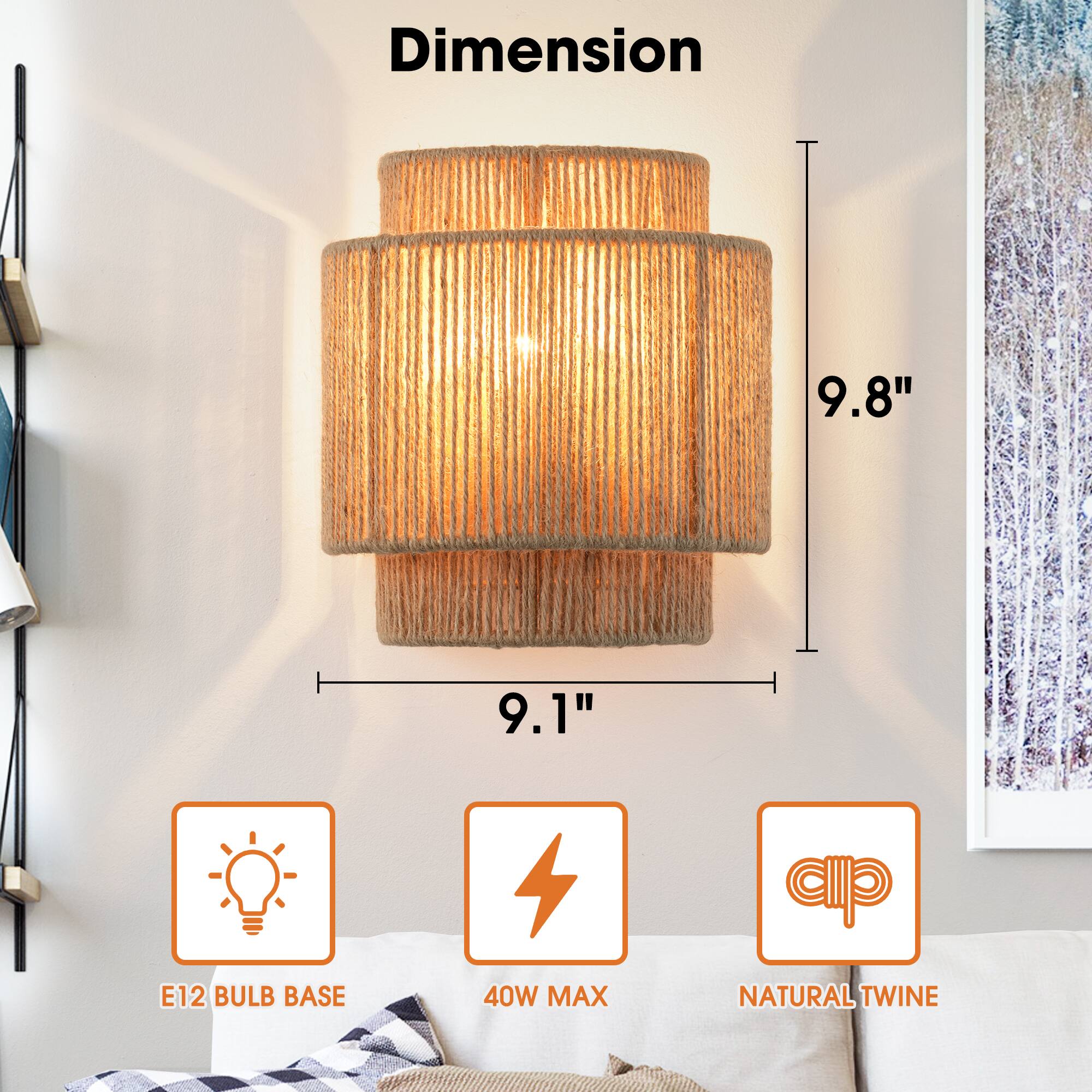 Dimension  
9.8"  
9.1"  
E12 BULB BASE  
40W MAX  
NATURAL TWINE