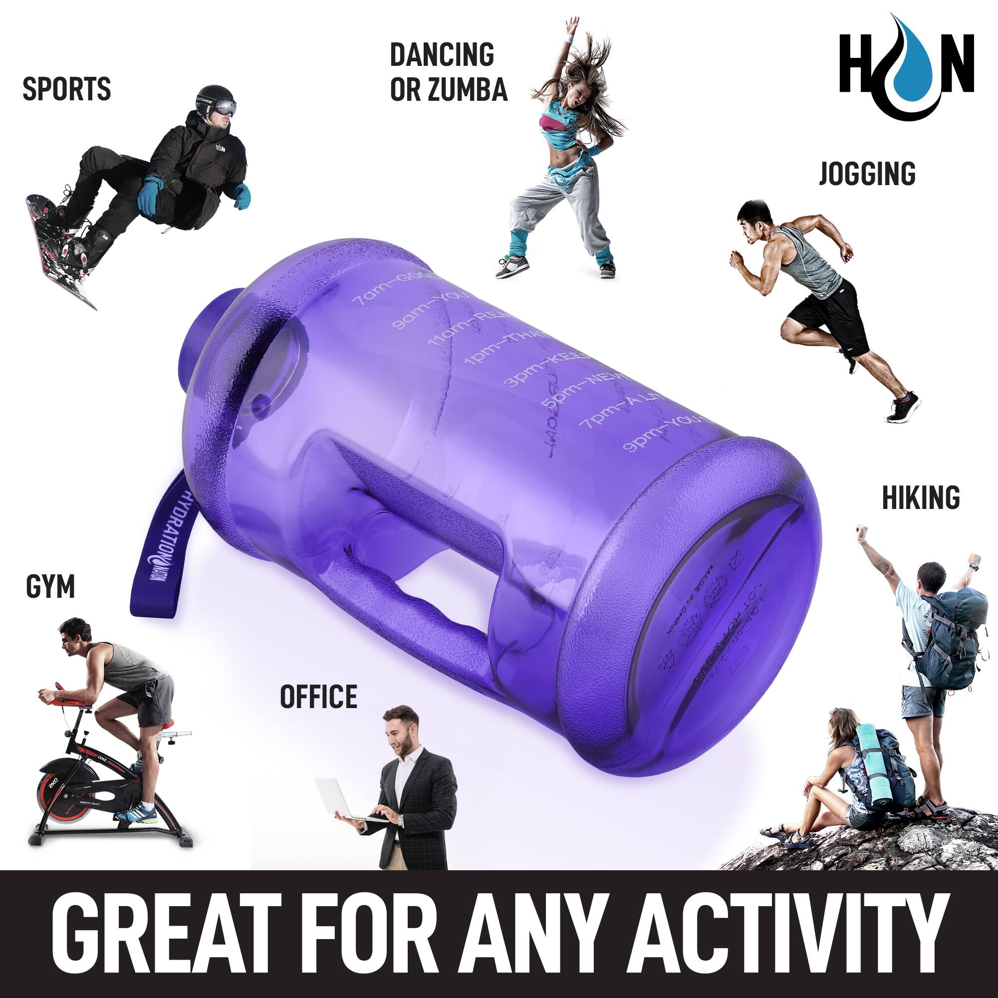 SPORTS  
DANCING OR ZUMBA  
JOGGING  
GYM  
HIKING  
OFFICE  

HYDRATIONA  
7am-DC  
9am-R  
11am-TH  
3pm-KE  
5pm-EW  
7pm-AL  
9pm-Yo  

GREAT FOR ANY ACTIVITY