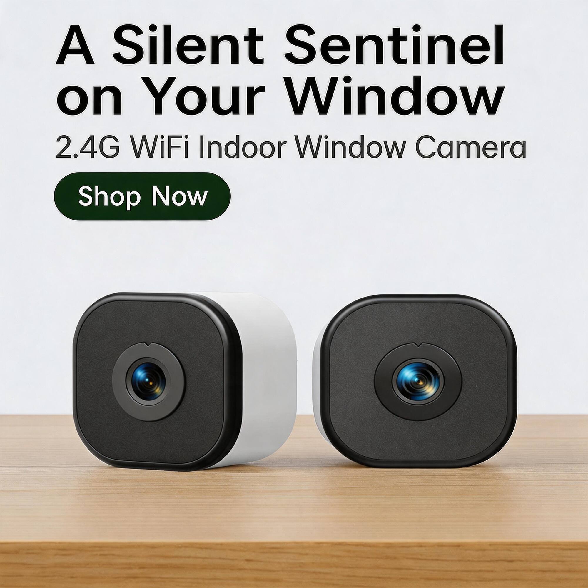 A Silent Sentinel on Your Window  
2.4G WiFi Indoor Window Camera  
Shop Now