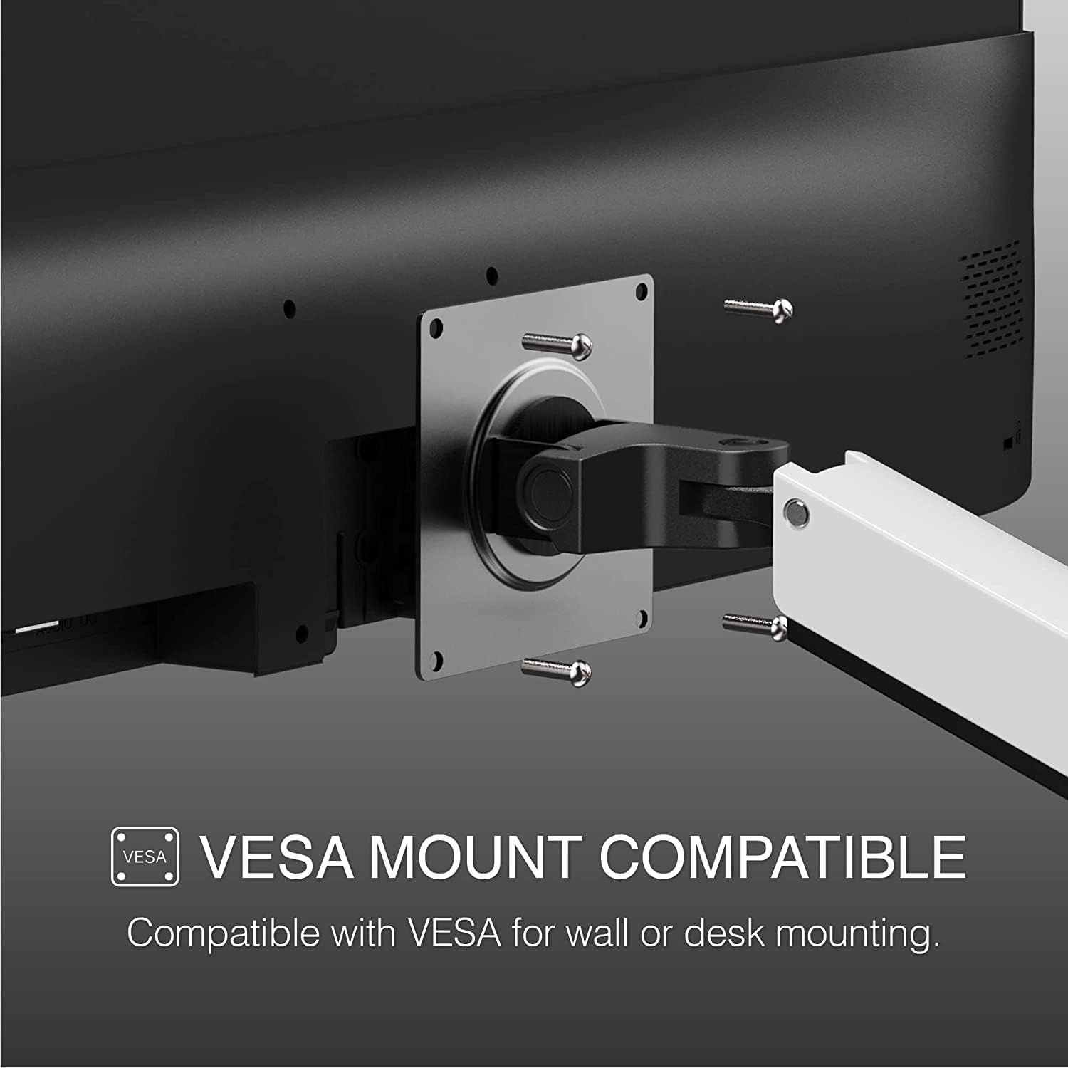 VESAMOUNT COMPATIBLE  
Compatible with VESA for wall or desk mounting.