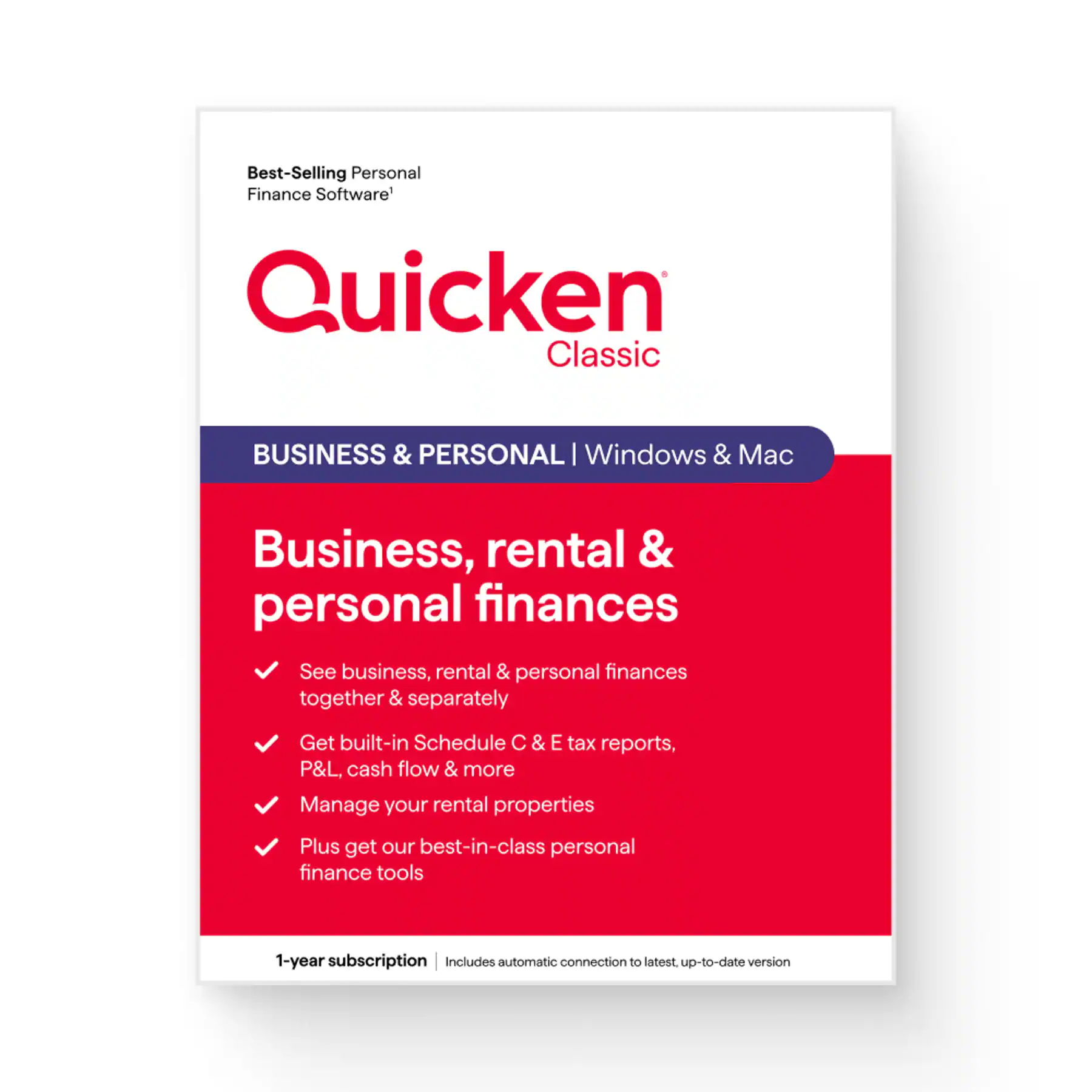 Best-Selling Personal Finance Software*

Quicken Classic

BUSINESS & PERSONAL | Windows & Mac

Business, rental & personal finances

- See business, rental & personal finances together & separately
- Get built-in Schedule C & E tax reports, P&L, cash flow & more
- Manage your rental properties
- Plus get our best-in-class personal finance tools

1-year subscription | Includes automatic connection to latest, up-to-date version