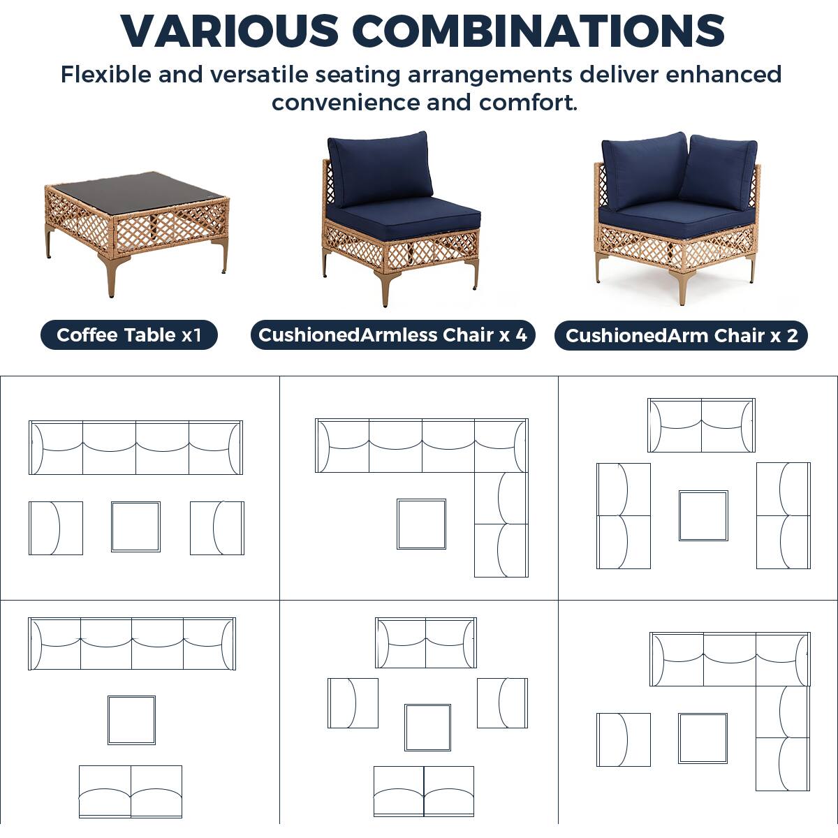 VARIOUS COMBINATIONS

Flexible and versatile seating arrangements deliver enhanced convenience and comfort.

Coffee Table x1  
CushionedArmless Chair x 4  
CushionedArm Chair x 2