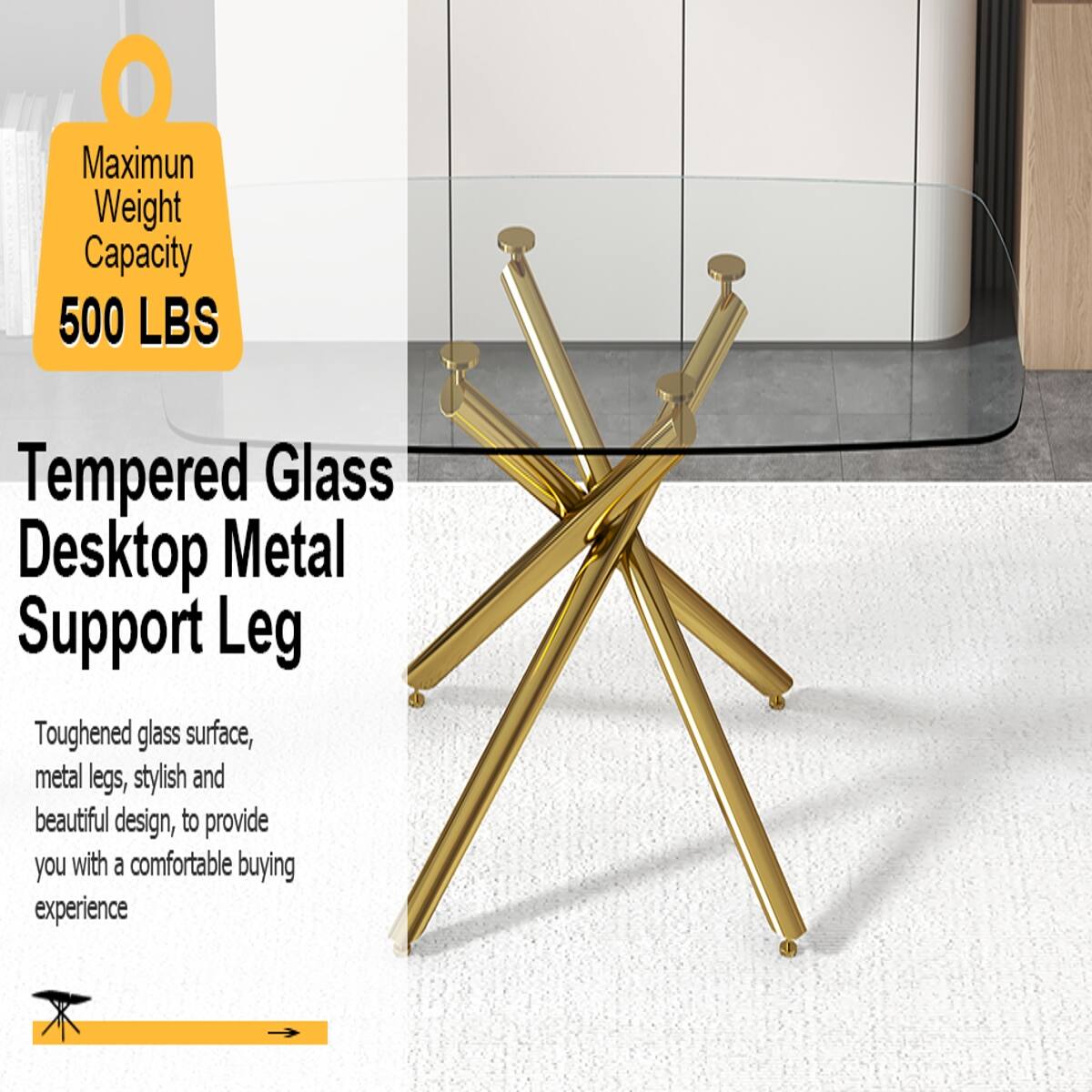 Maximum Weight Capacity 500 LBS

Tempered Glass Desktop Metal Support Leg

Toughened glass surface, metal legs, stylish and beautiful design, to provide you with a comfortable buying experience