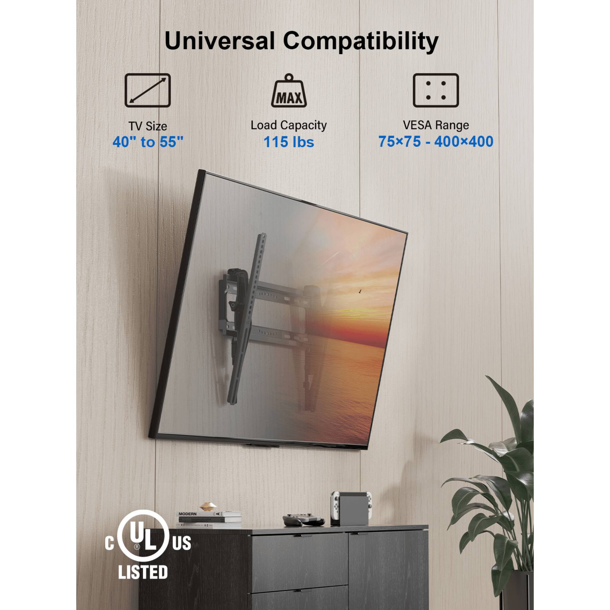 Universal Compatibility
MAX TV Size 40" to 55"
Load Capacity 115 lbs
VESA Range 75x75 - 400x400

- HUT 1 addea
- UL C US LISTED