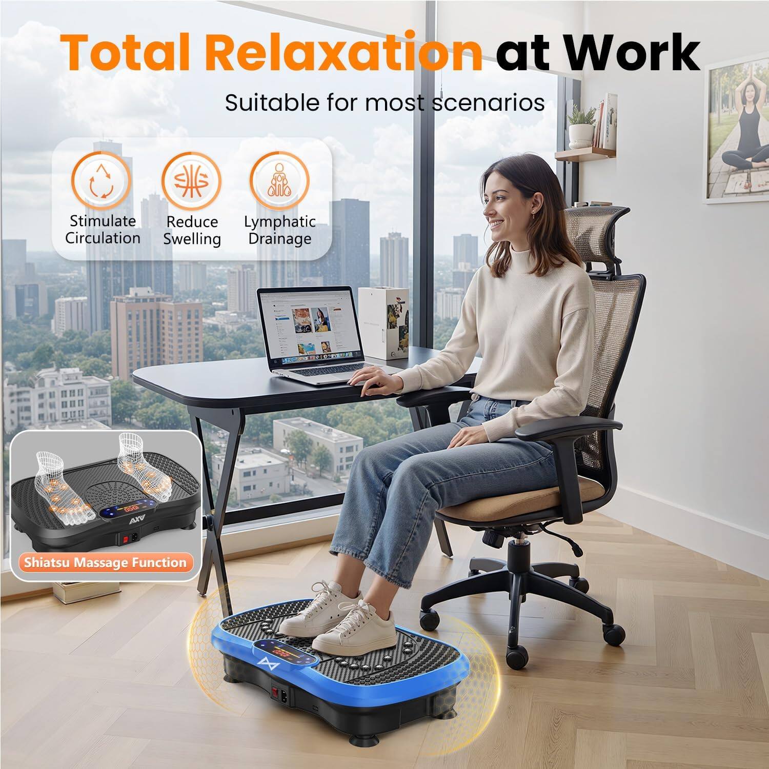 Total Relaxation at Work  
Suitable for most scenarios  

- Stimulate Circulation  
- Reduce Swelling  
- Lymphatic Drainage  

Shiatsu Massage Function x 6